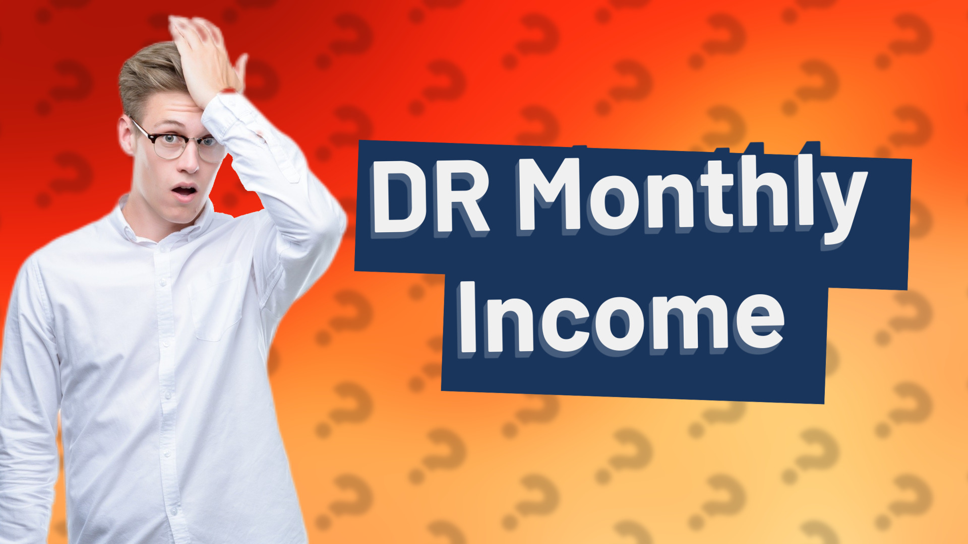 DR Monthly Income
