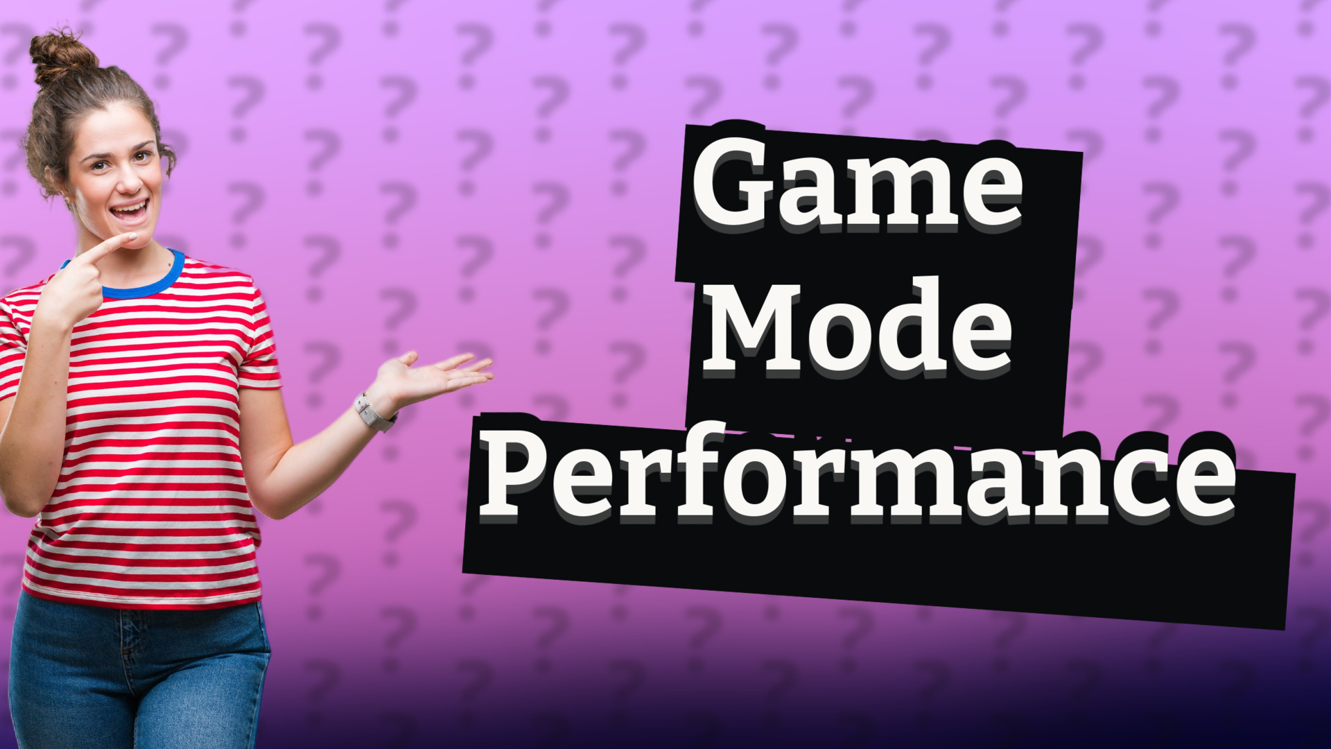 Game Mode Performance