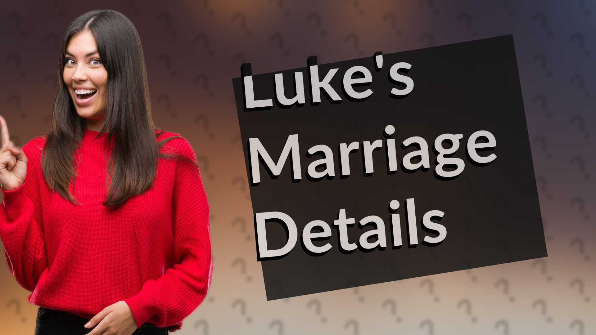Luke's Marriage Details