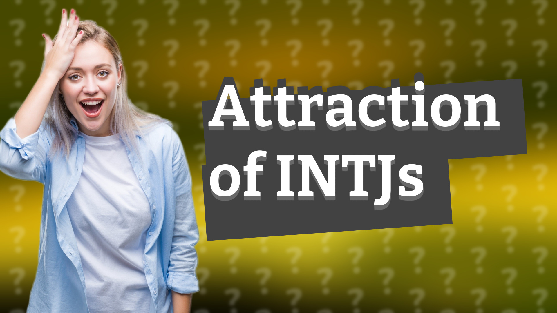 Attraction of INTJs