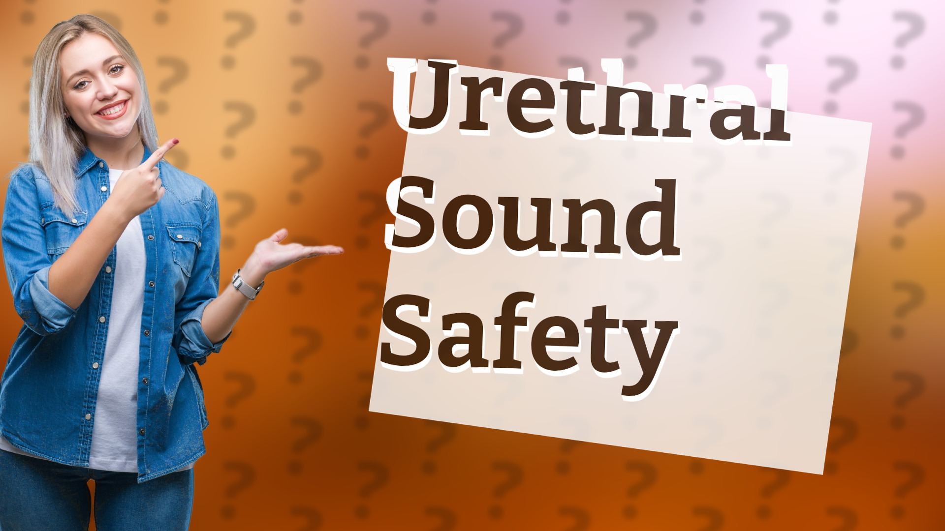 Urethral Sound Safety