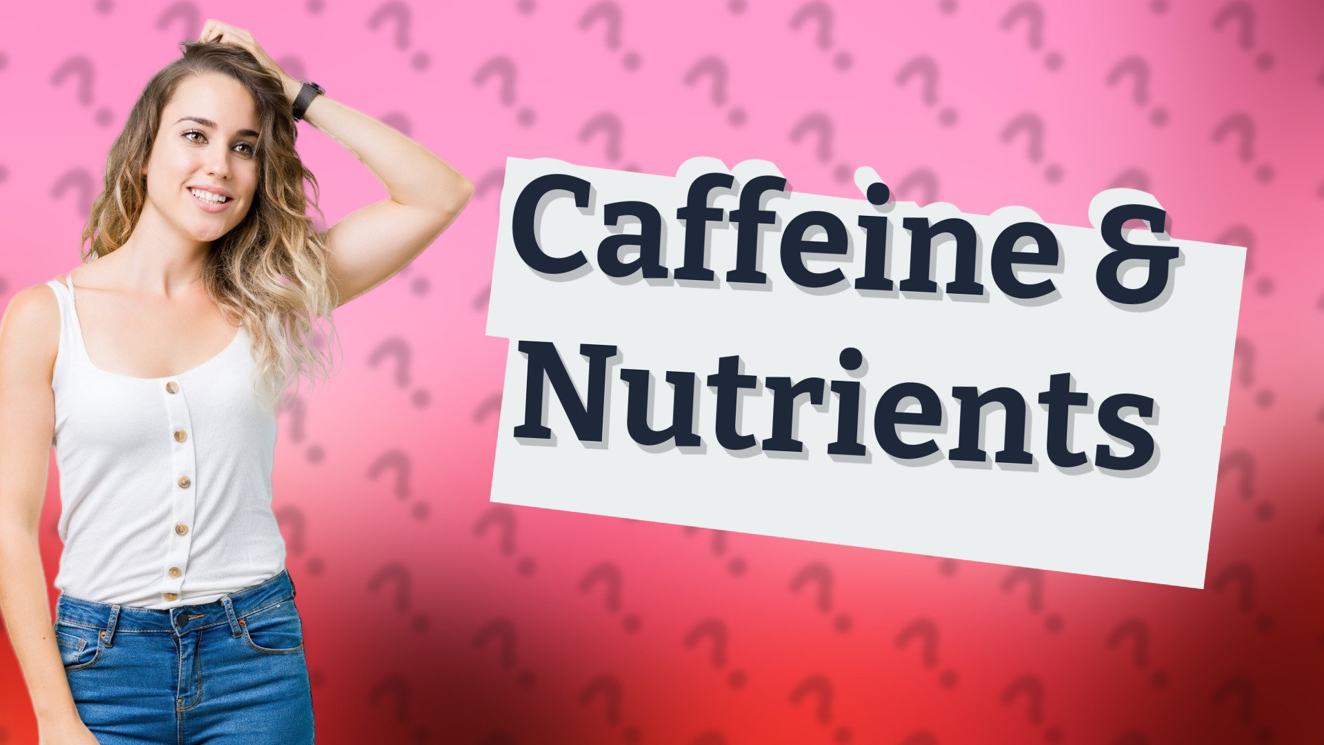 Caffeine & Nutrients