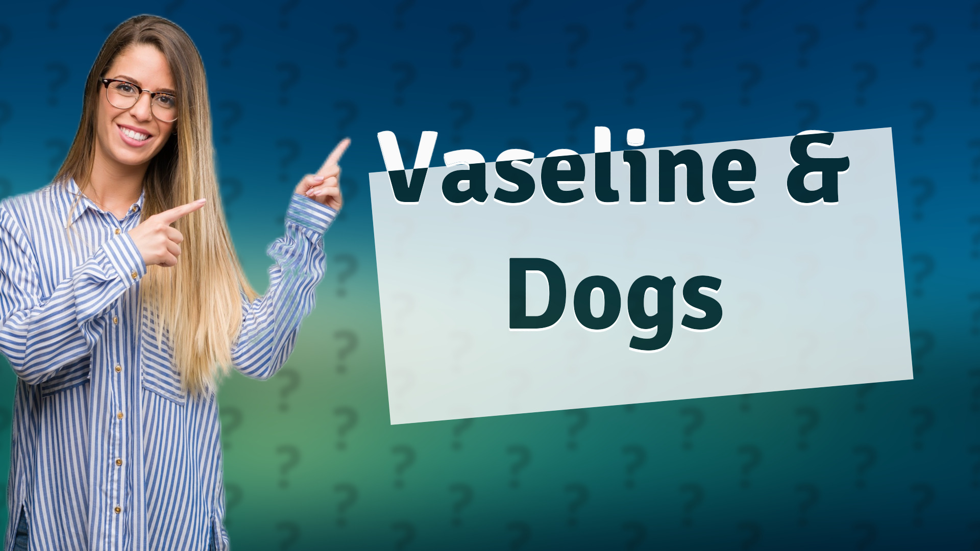 Vaseline & Dogs