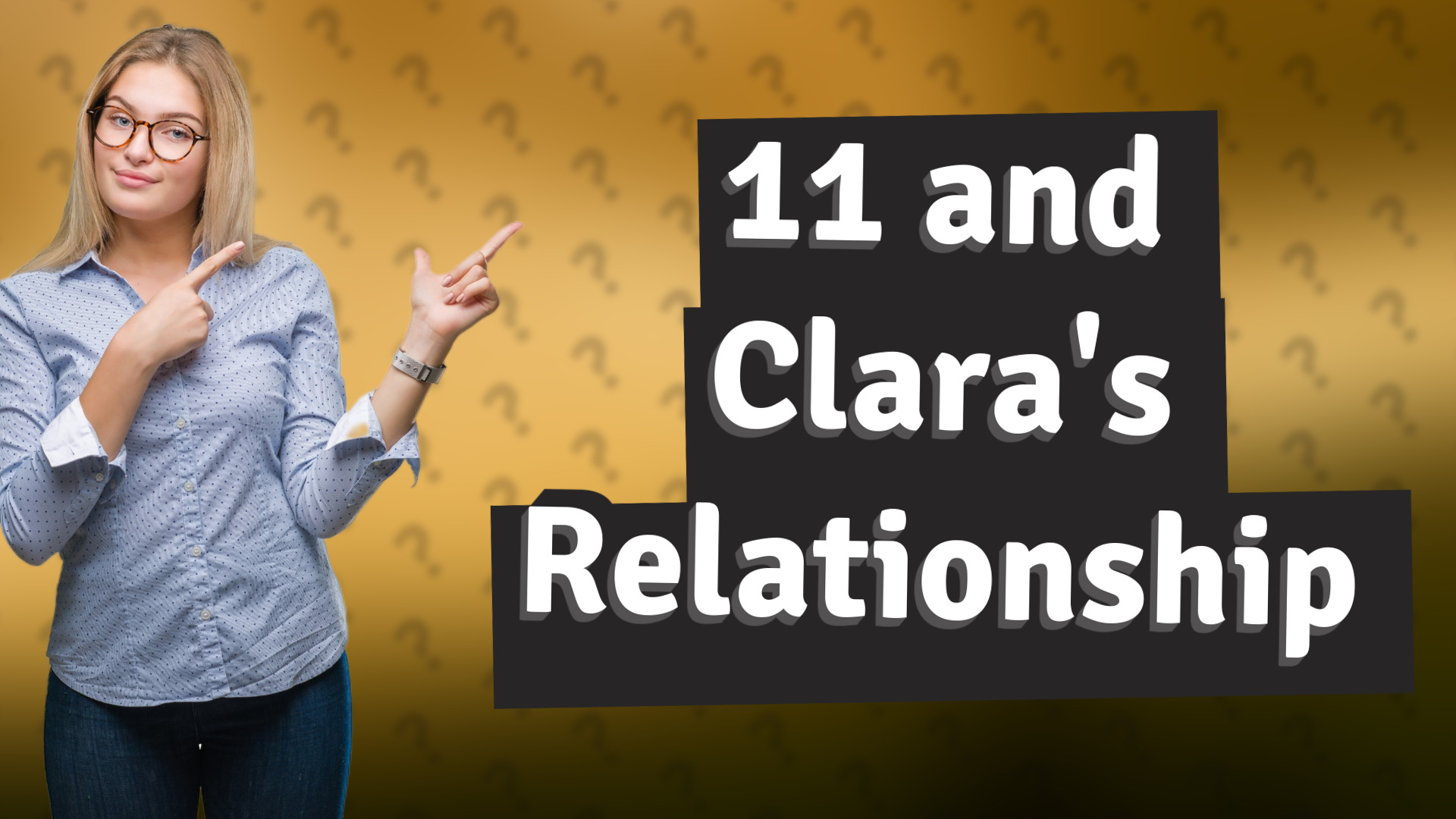 11 and Clara's Relationship