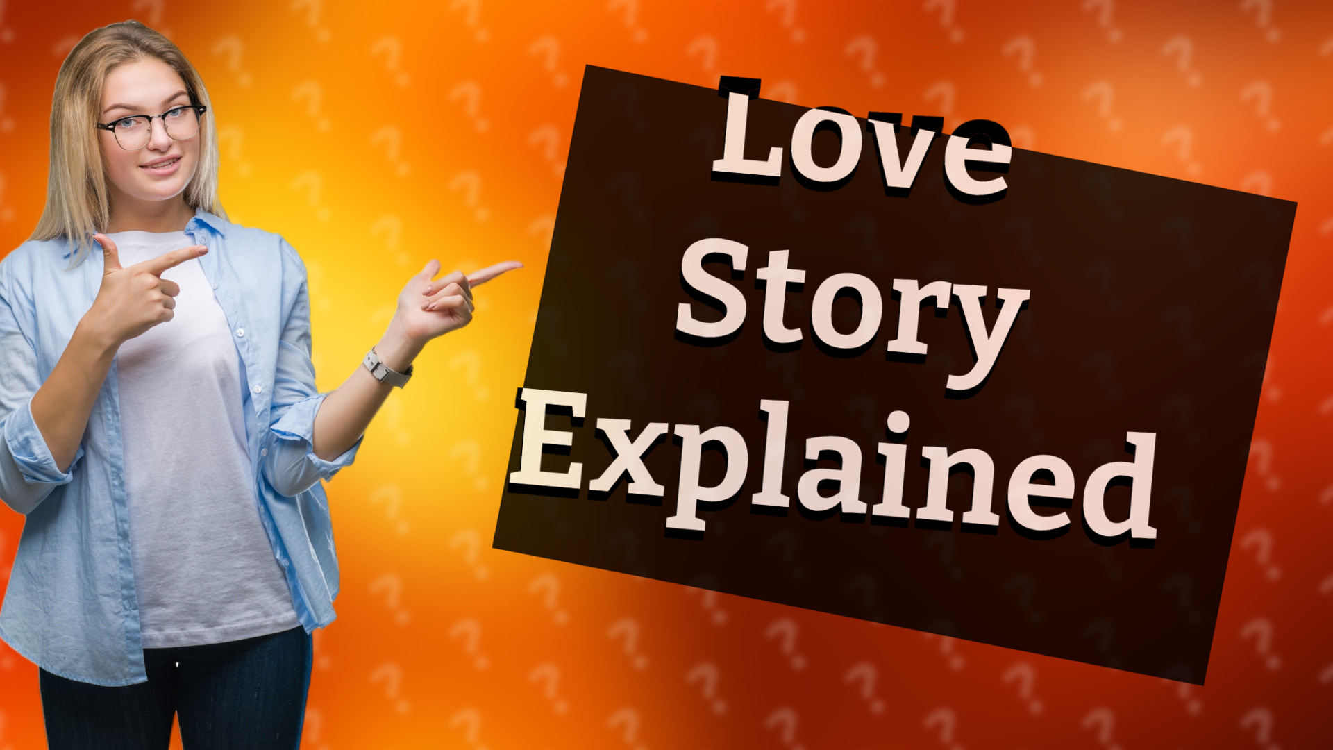 Love Story Explained