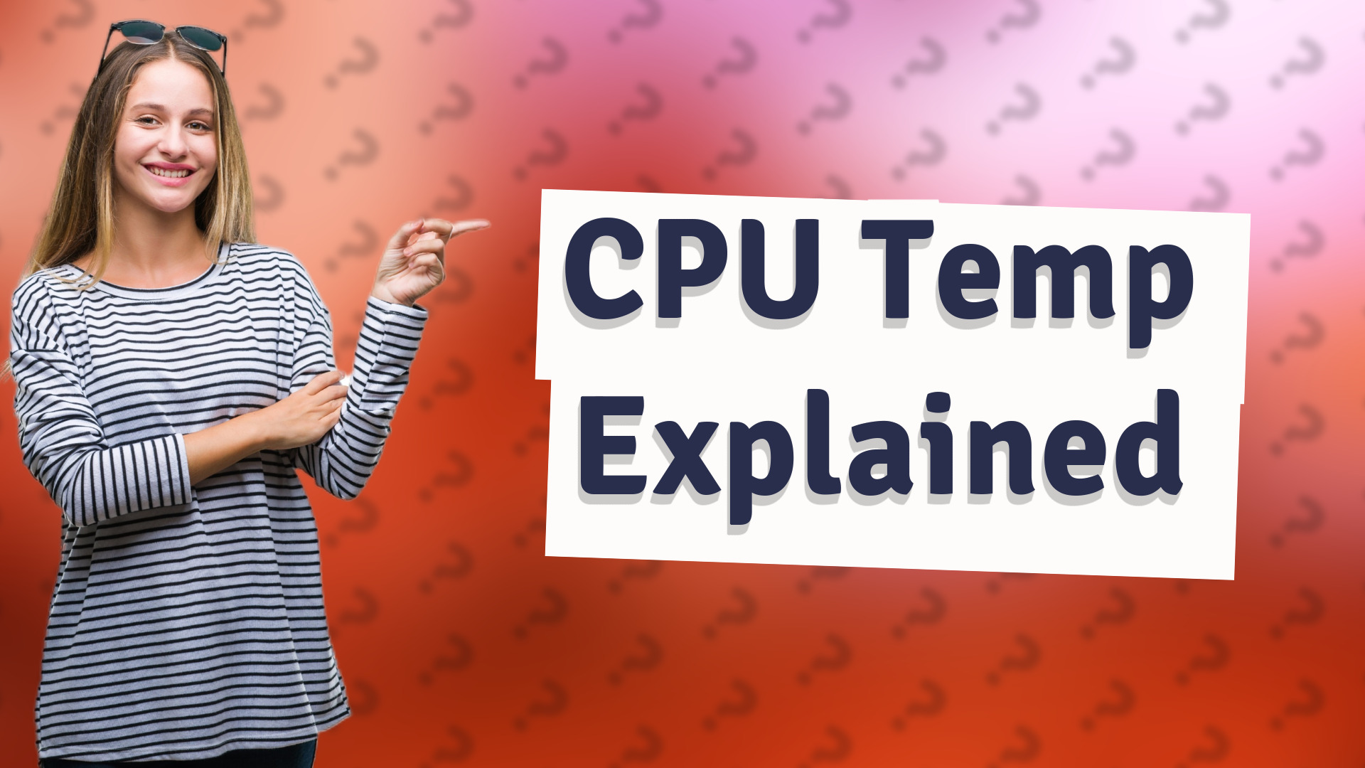 CPU Temp Explained