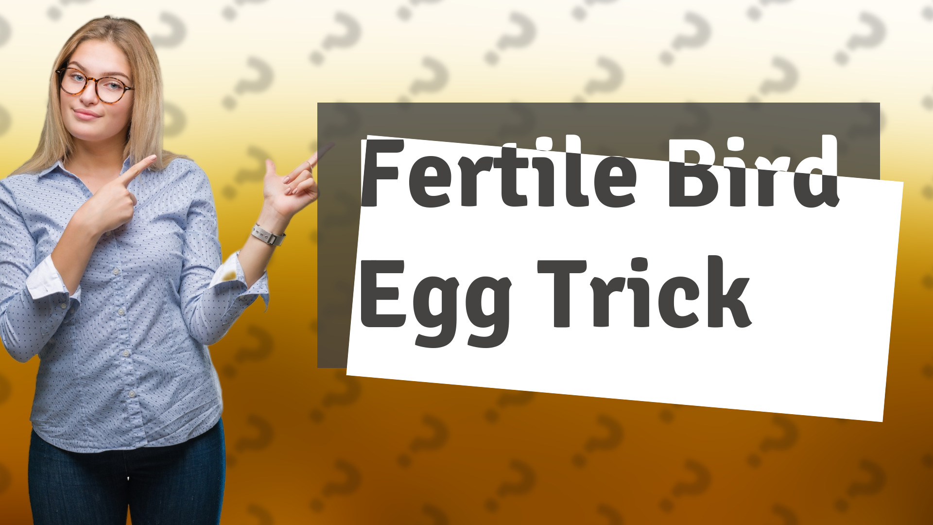 Fertile Bird Egg Trick