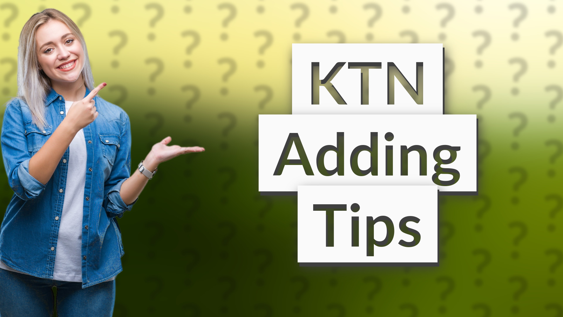 KTN Adding Tips