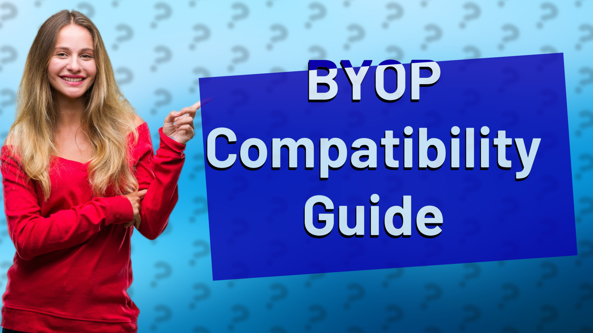 BYOP Compatibility Guide