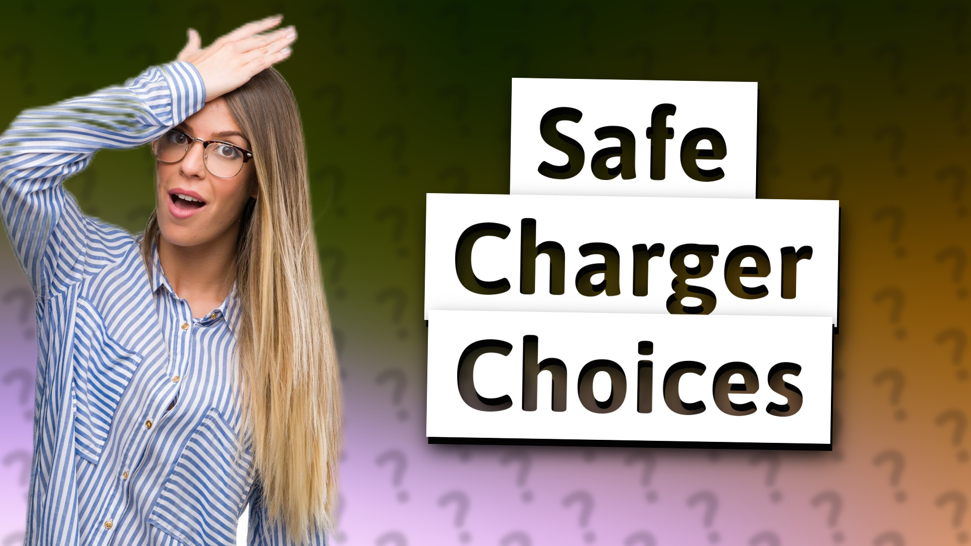 Safe Charger Choices