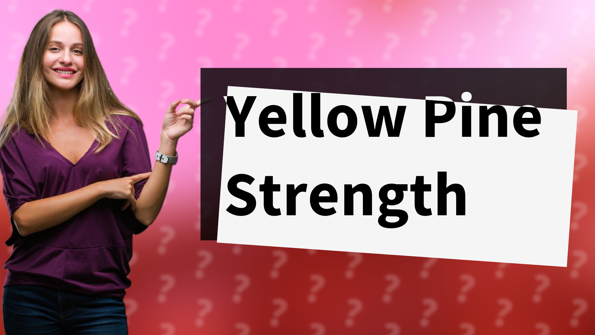 Yellow Pine Strength