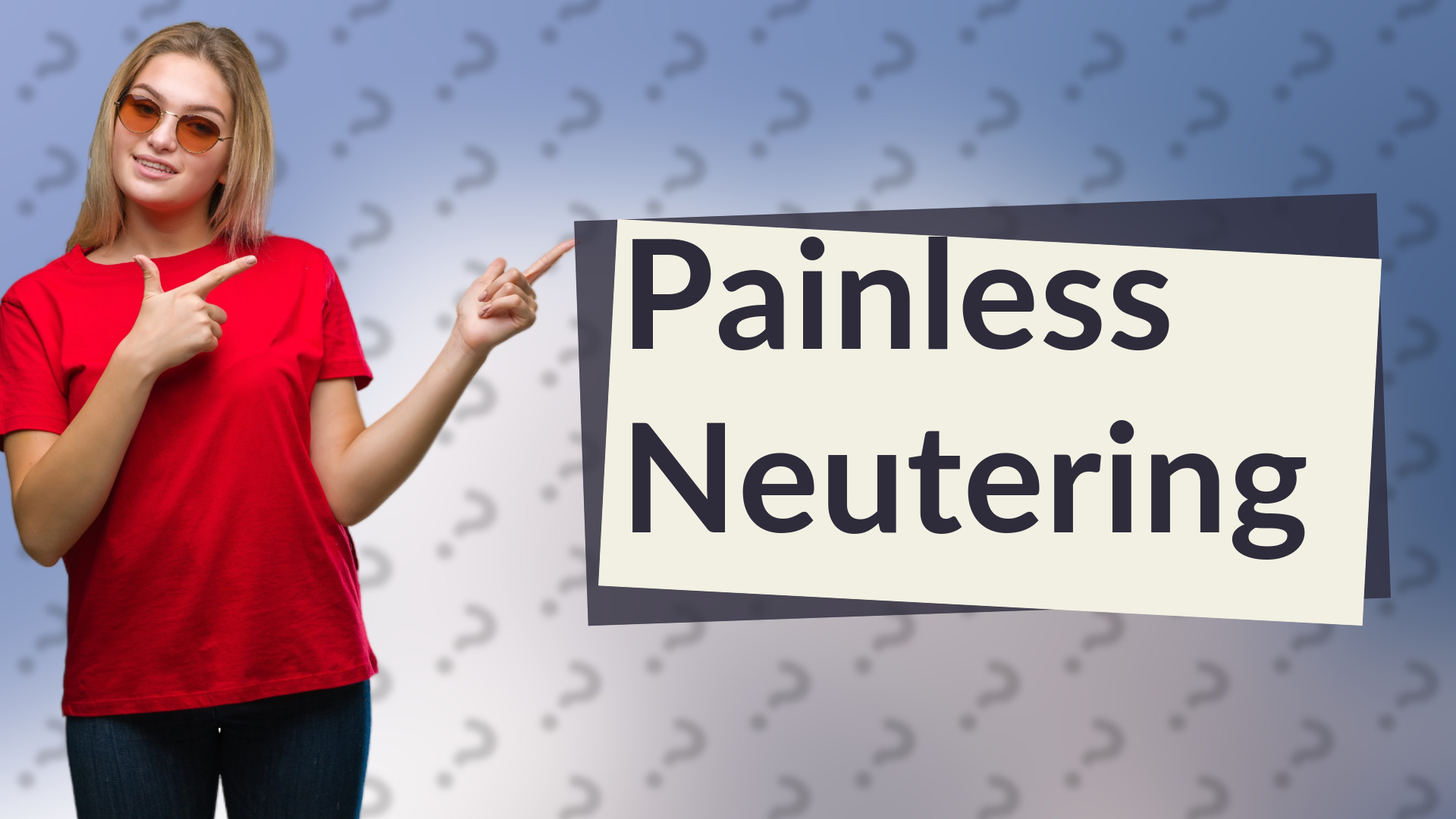 Painless Neutering