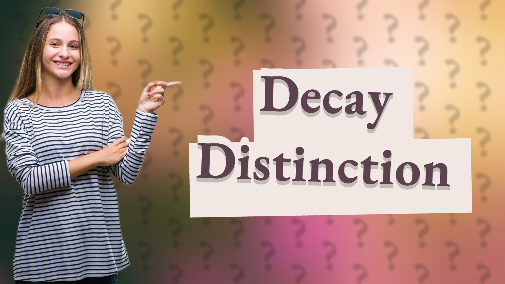 Decay Distinction