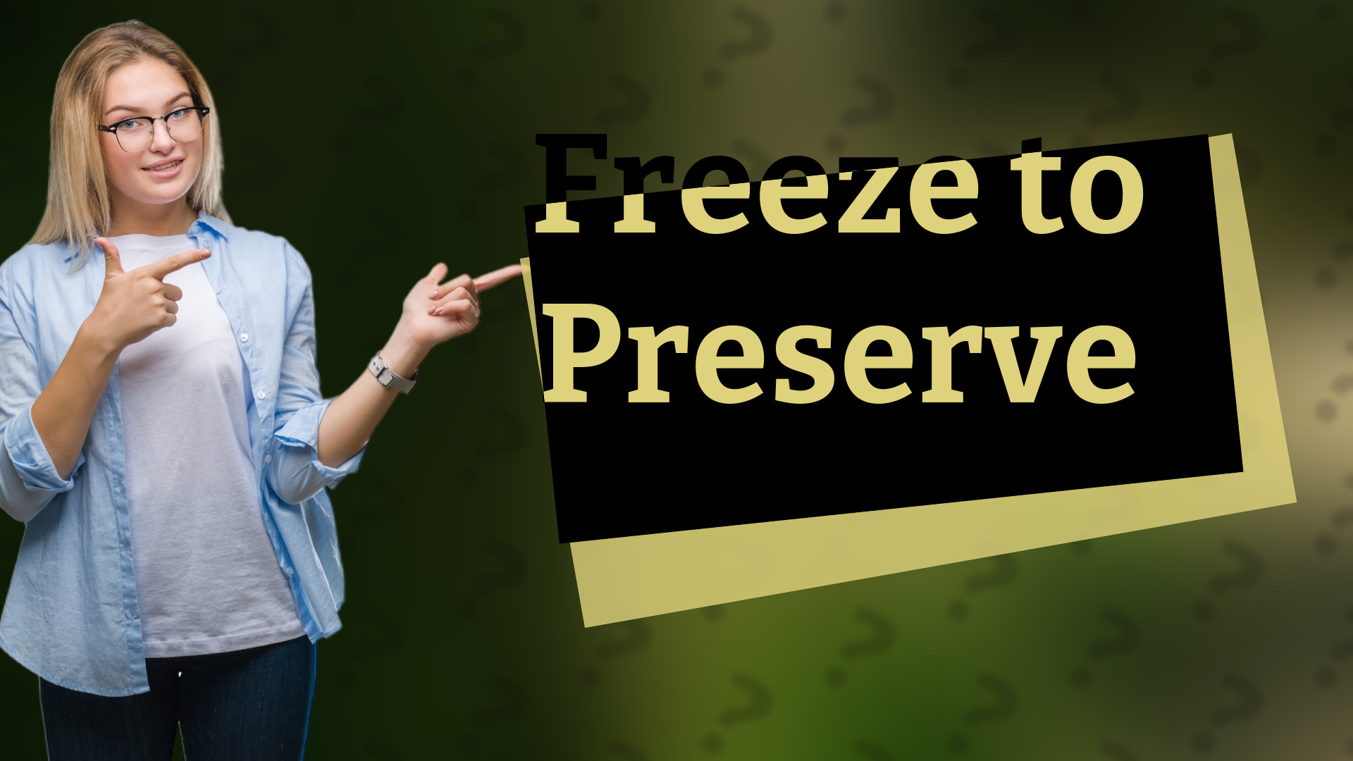 Freeze to Preserve