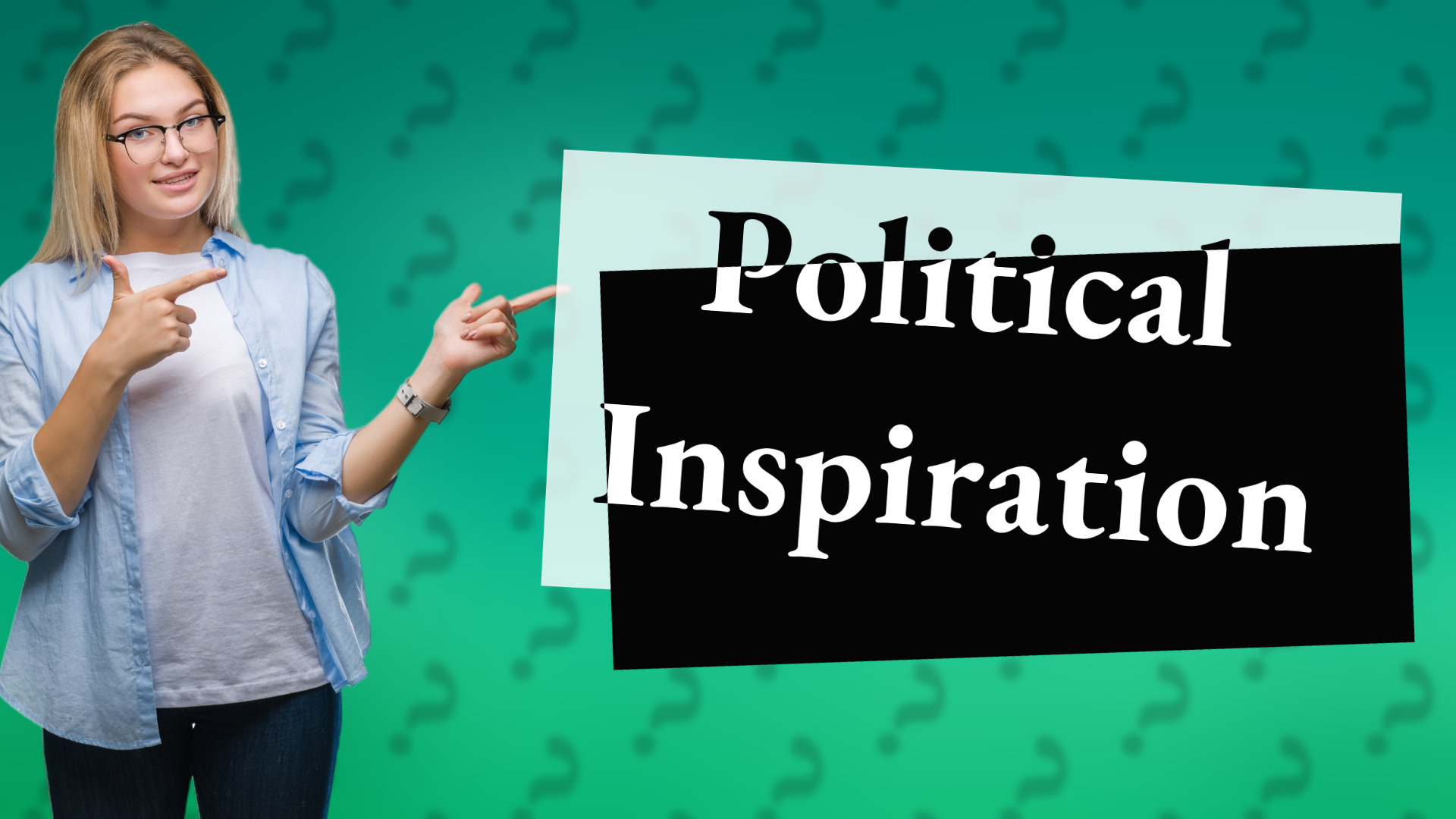 Political Inspiration