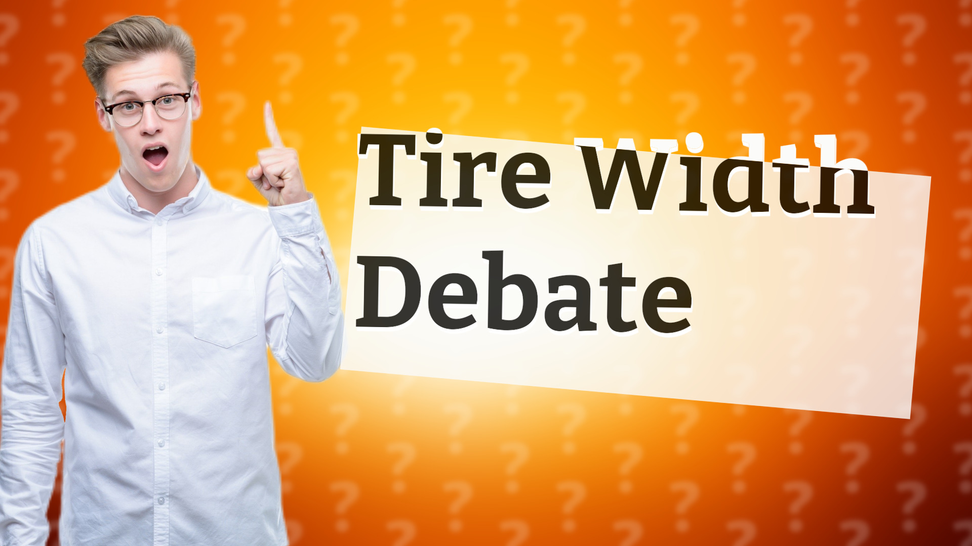 Tire Width Debate