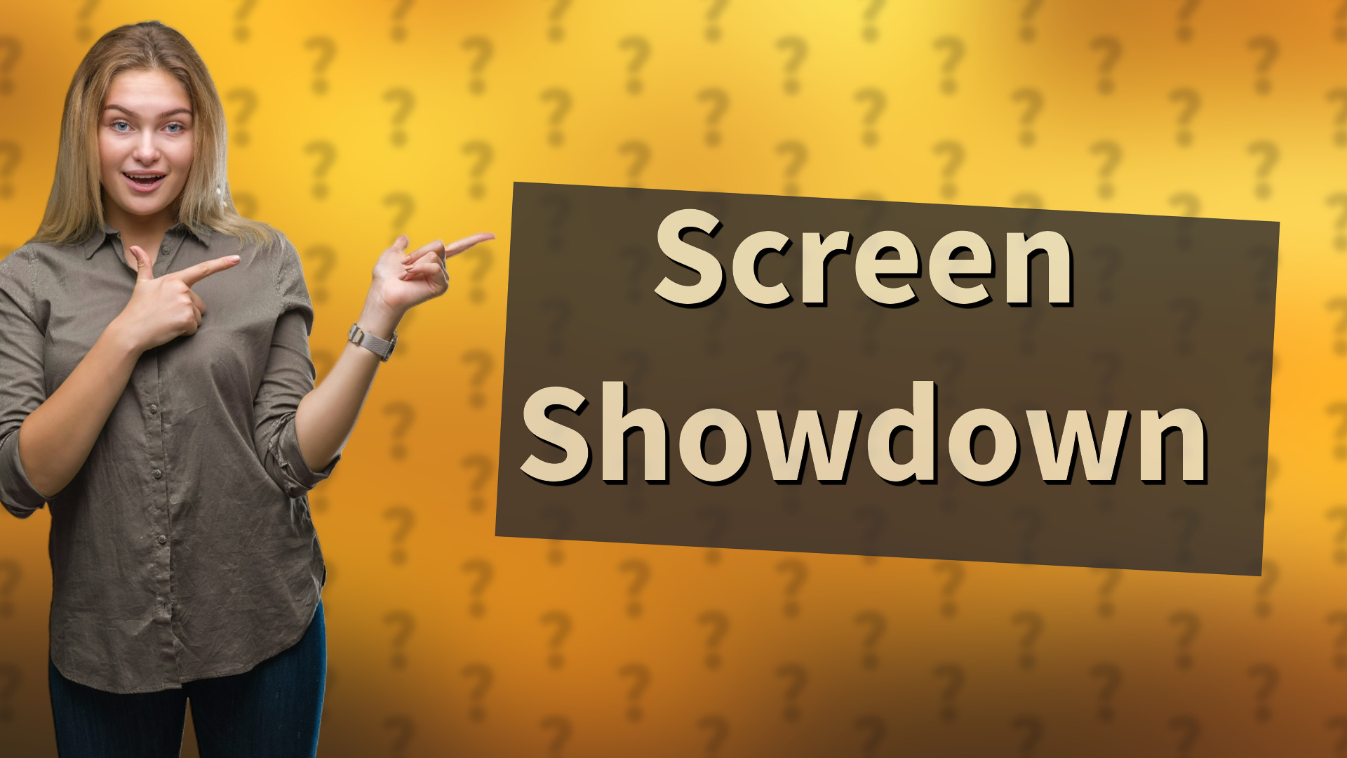 Screen Showdown