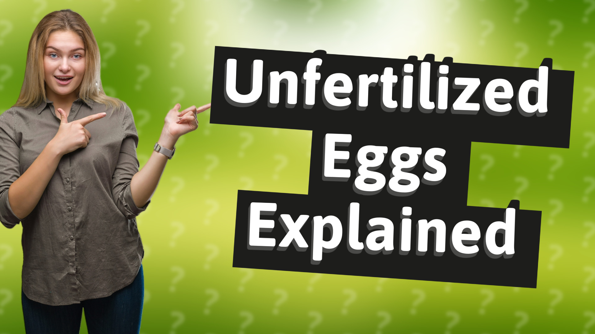 Unfertilized Eggs Explained