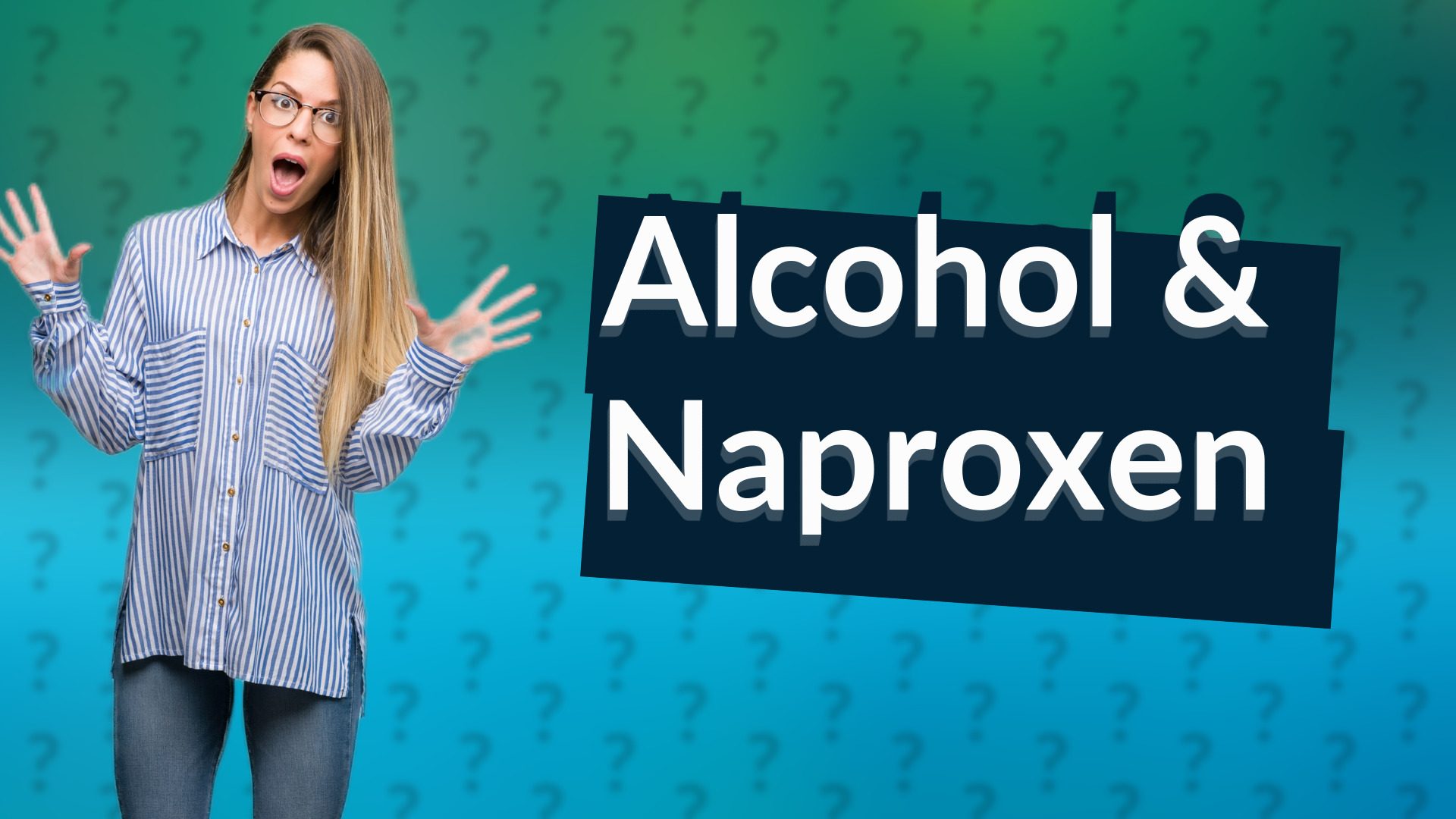 Alcohol & Naproxen