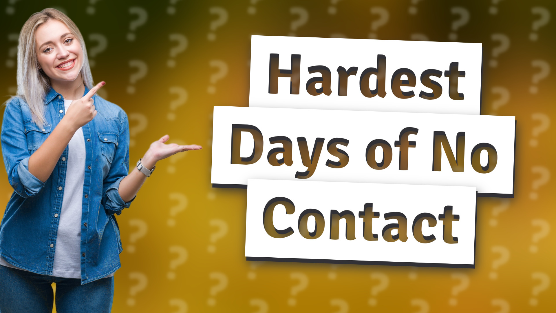 Hardest Days of No Contact