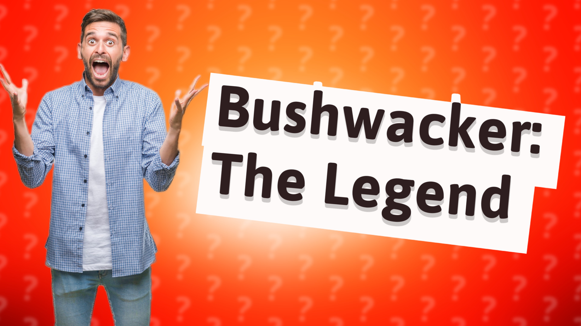 Bushwacker: The Legend