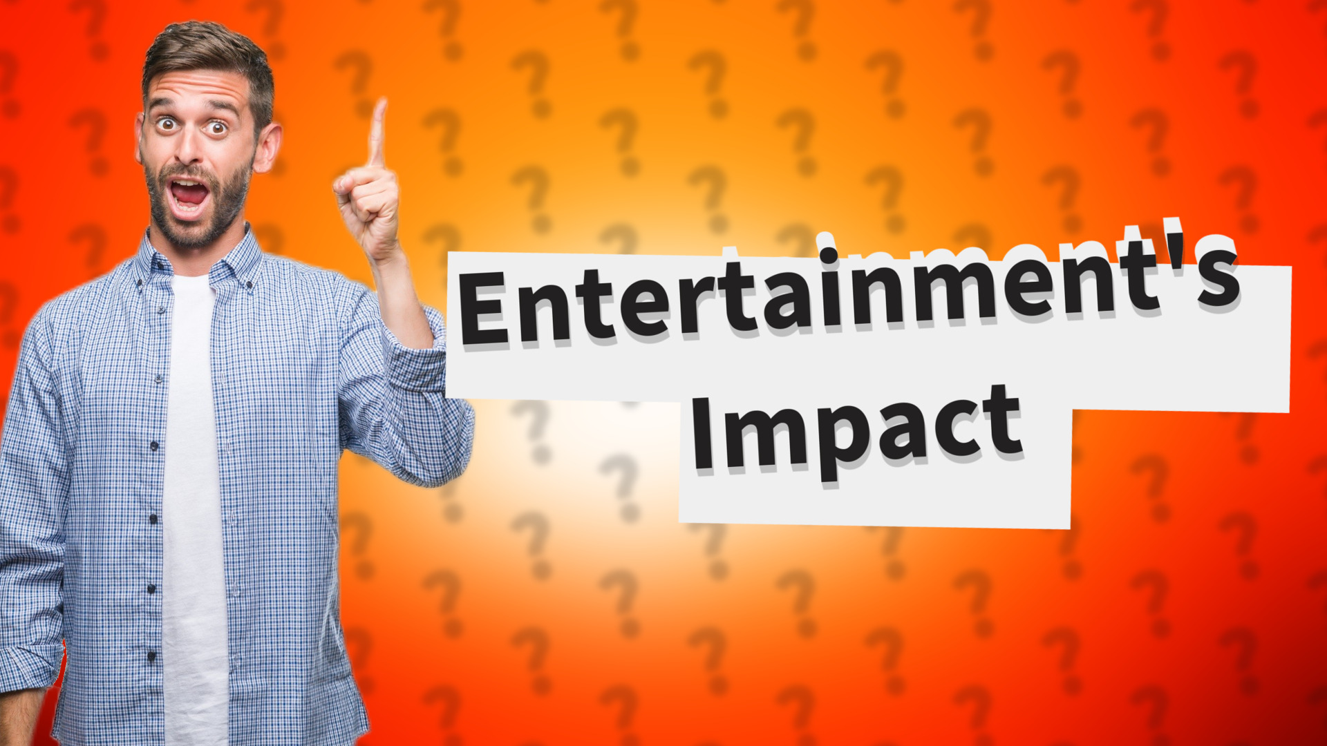 Entertainment's Impact