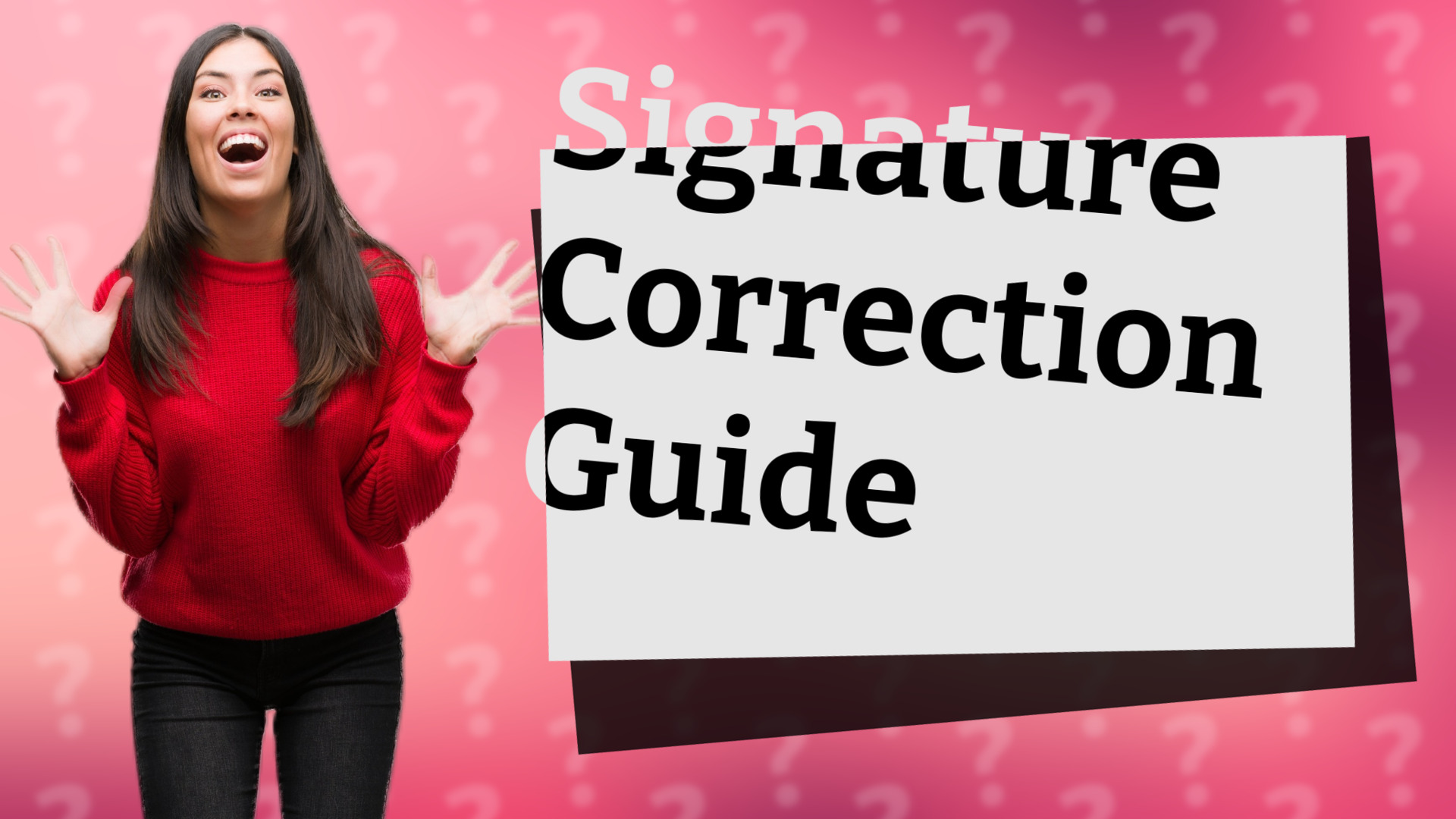 Signature Correction Guide
