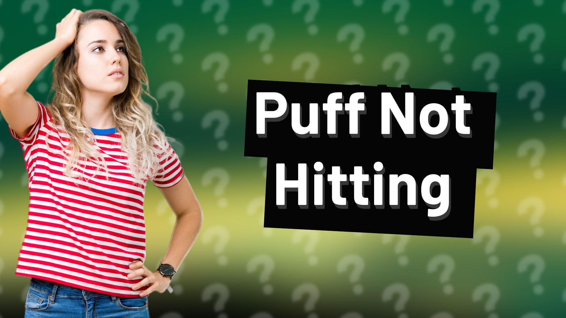 Puff Not Hitting