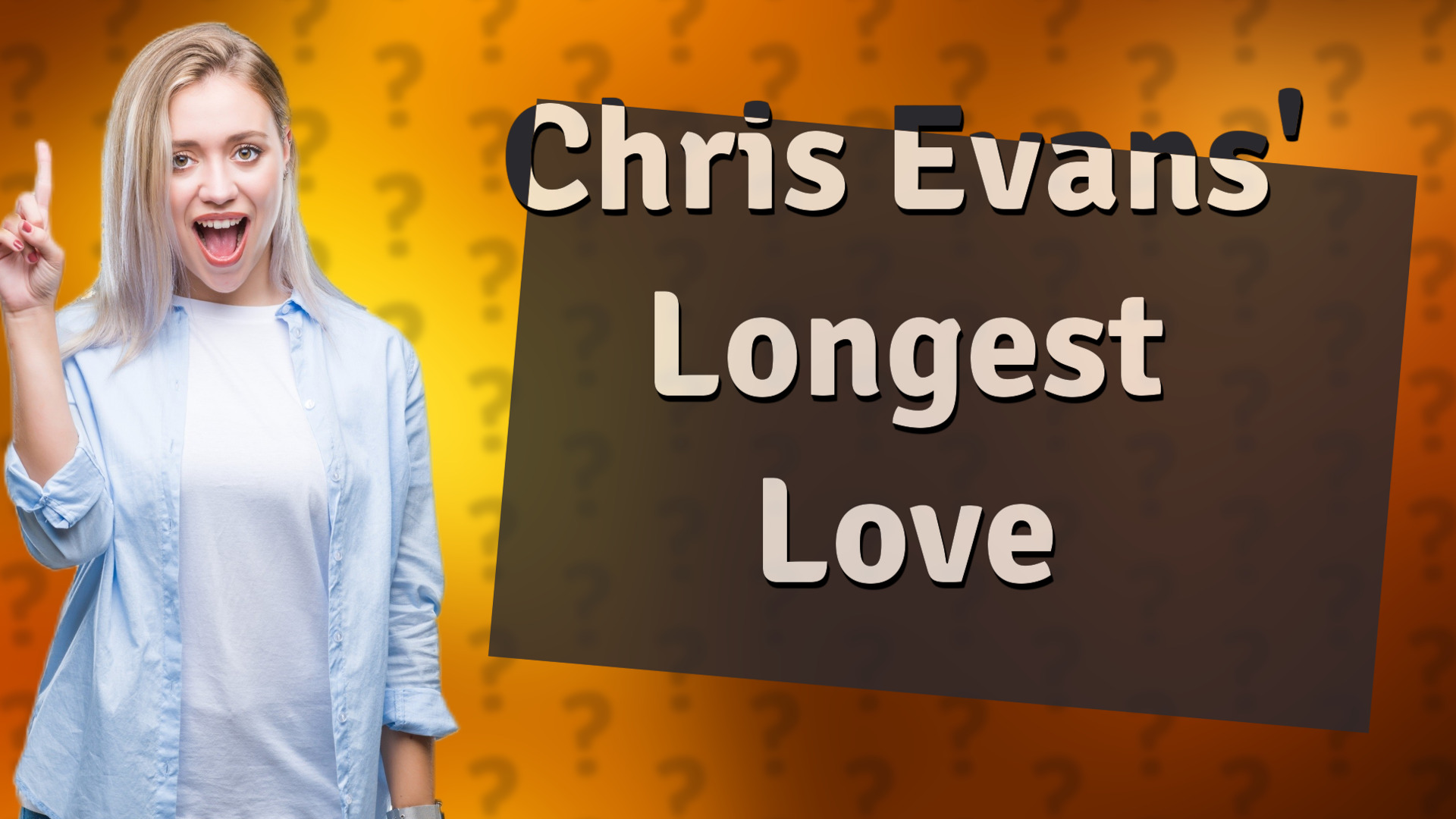 Chris Evans' Longest Love