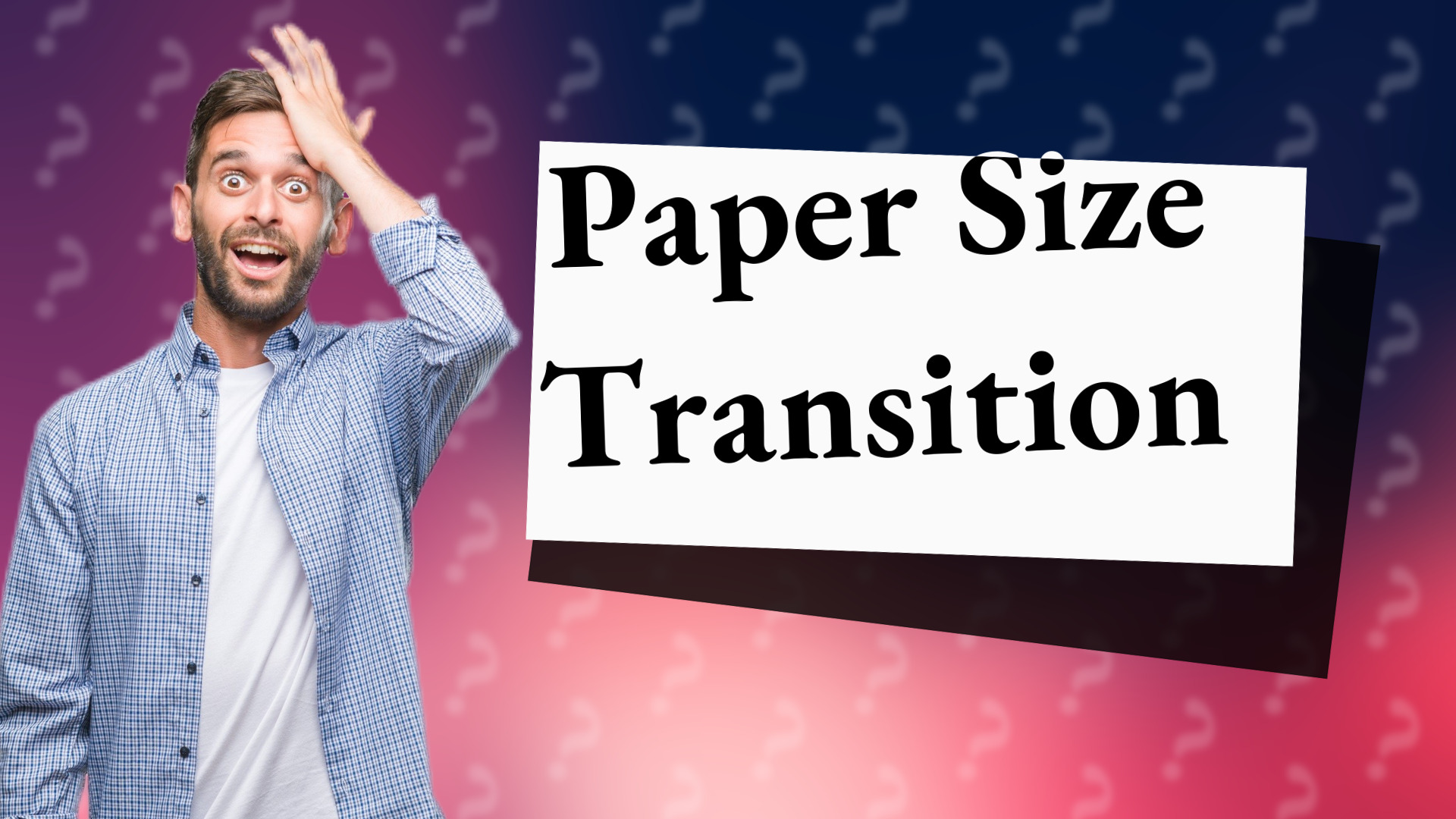 Paper Size Transition