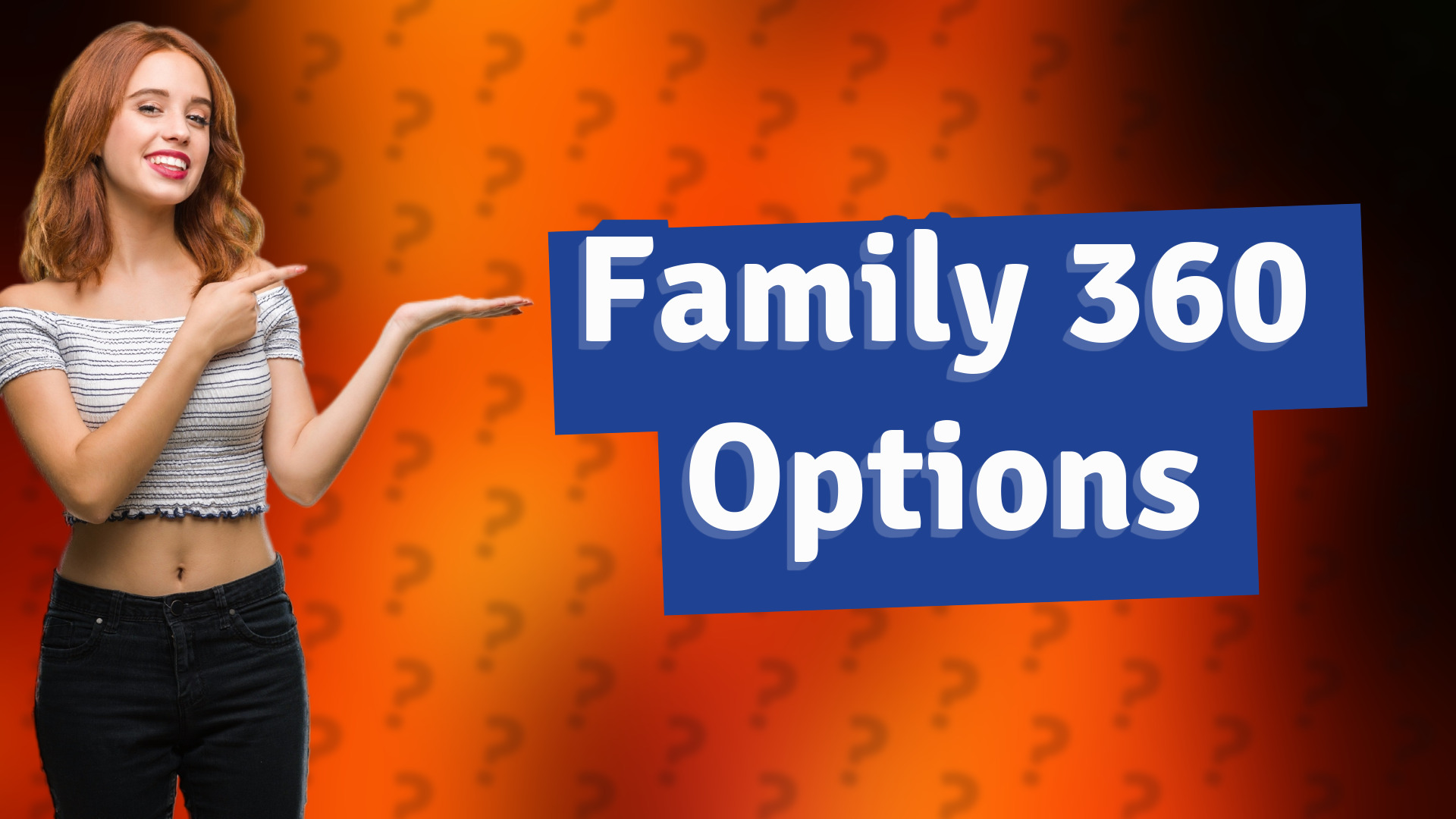 Family 360 Options