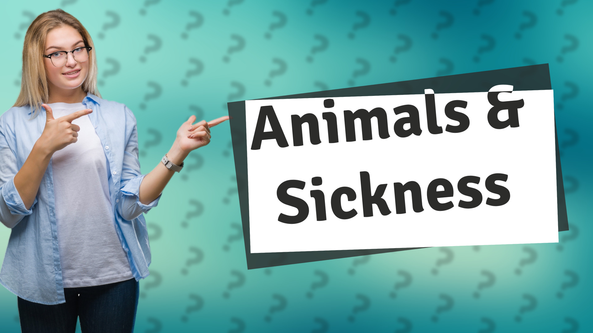 Animals & Sickness