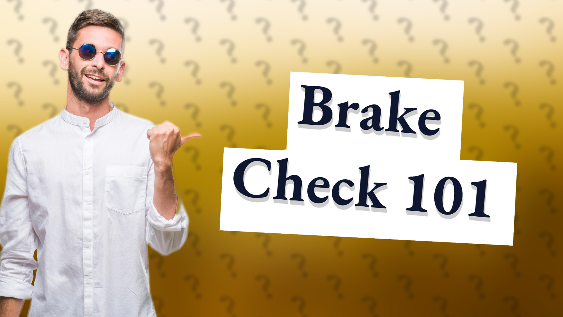Brake Check 101