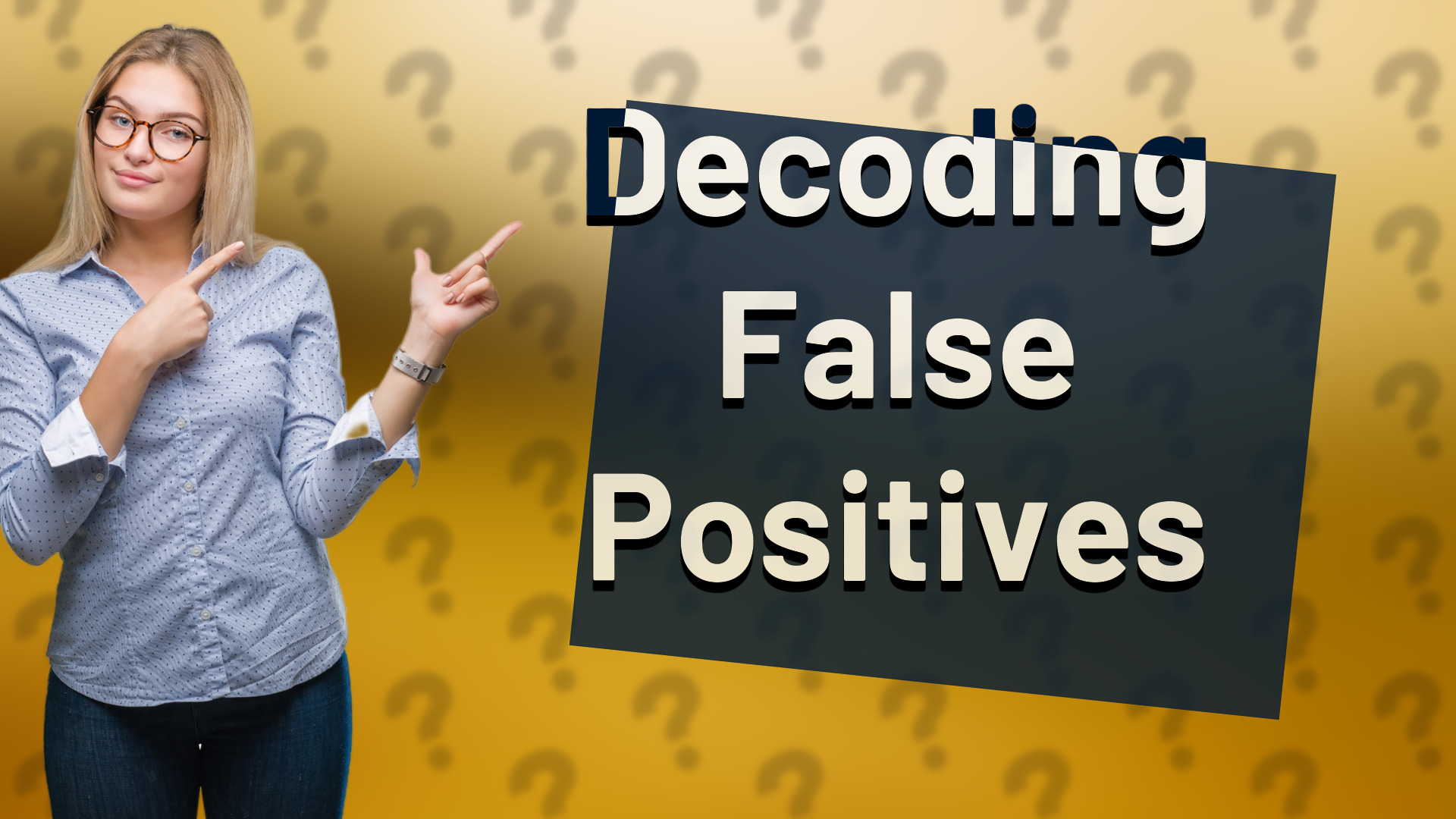 Decoding False Positives