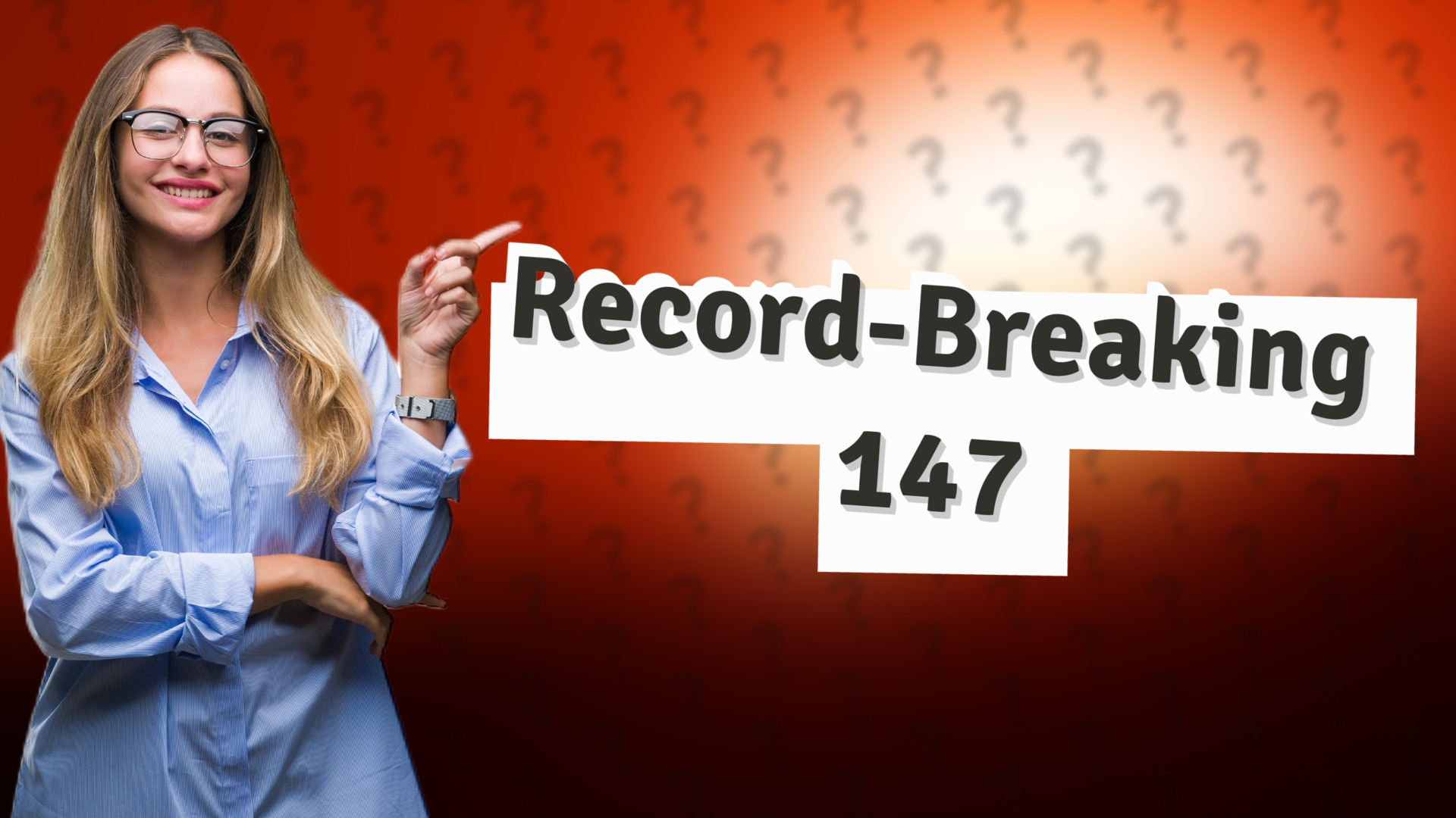 Record-Breaking 147