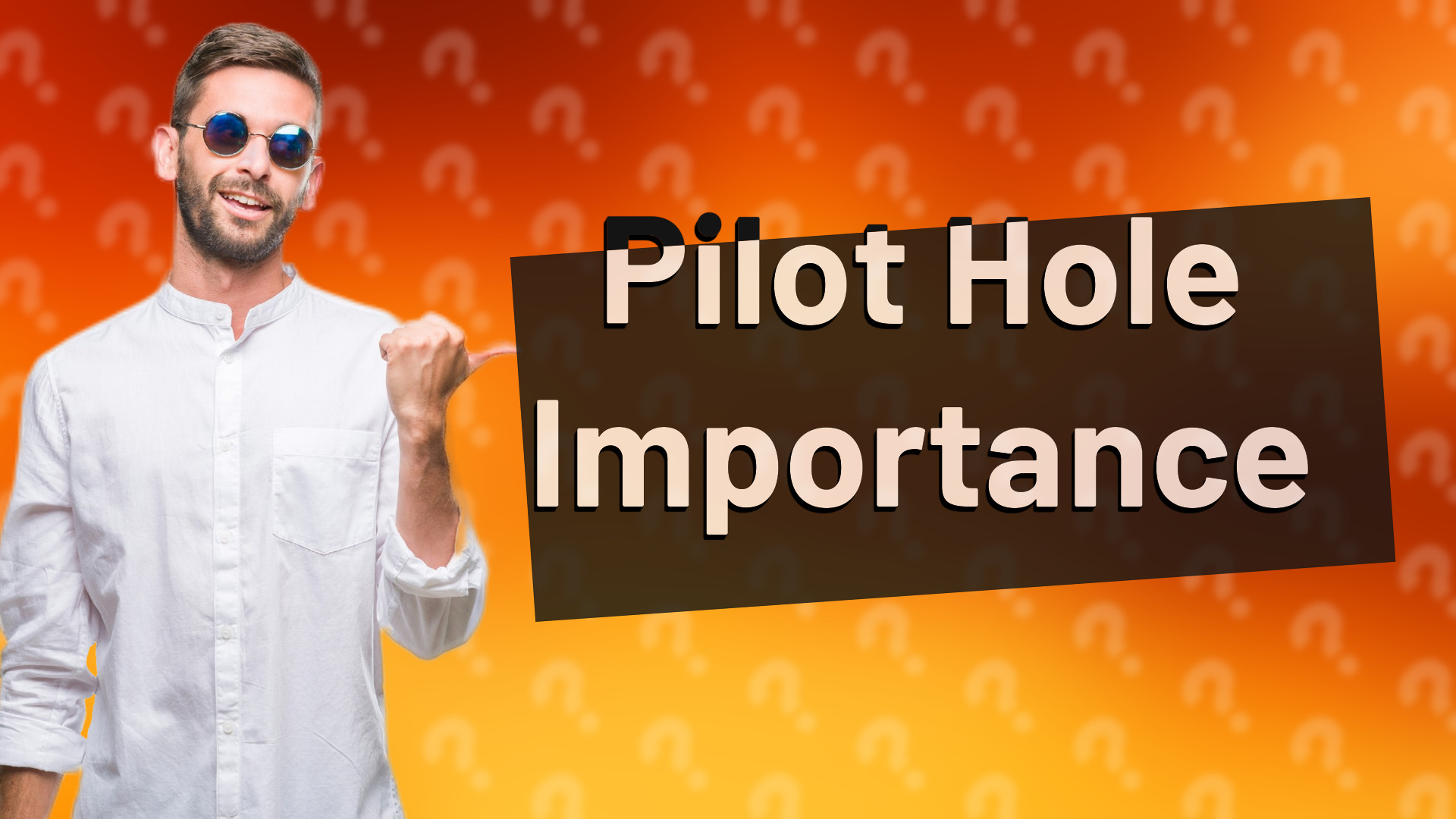 Pilot Hole Importance