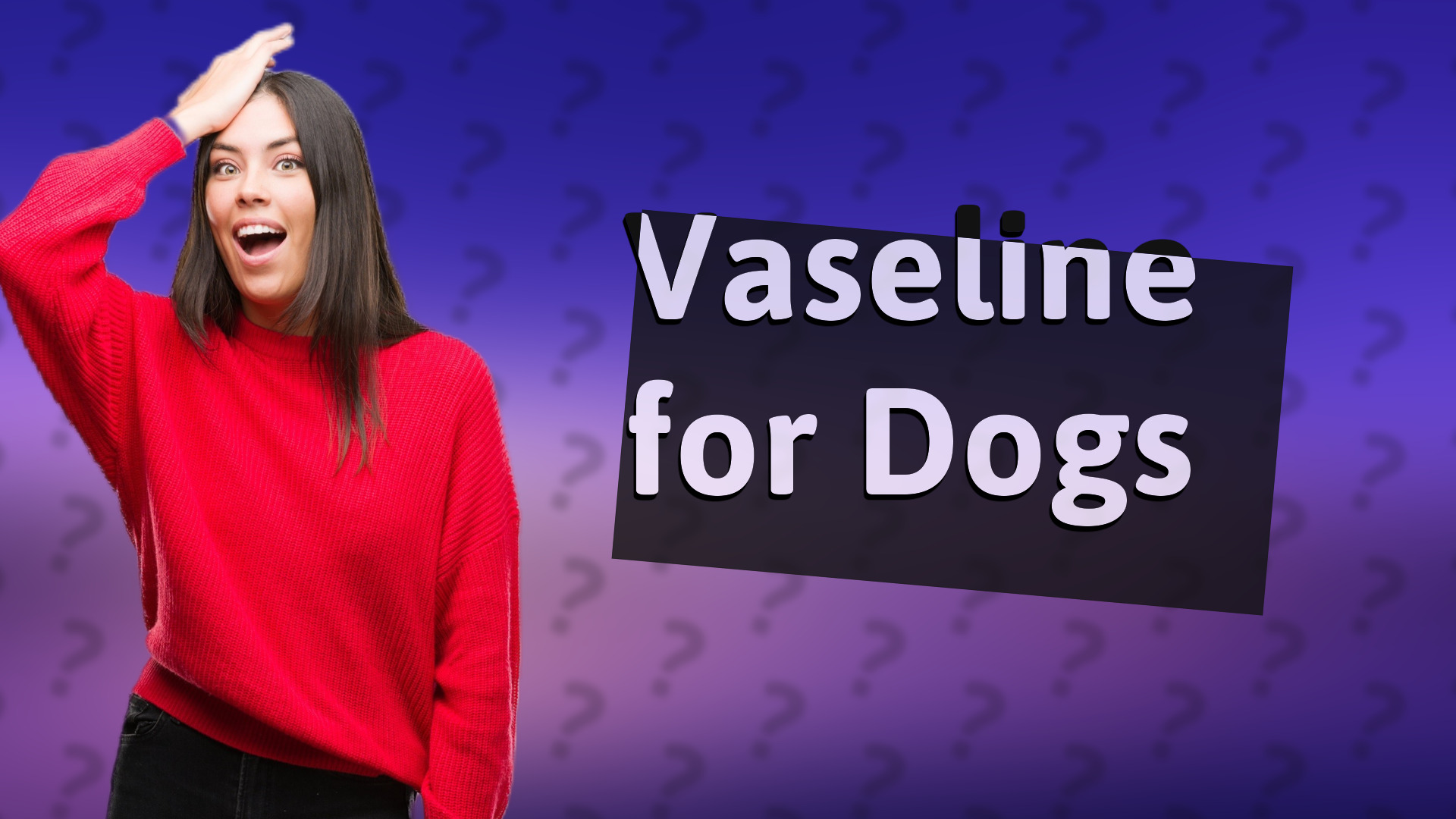Vaseline for Dogs