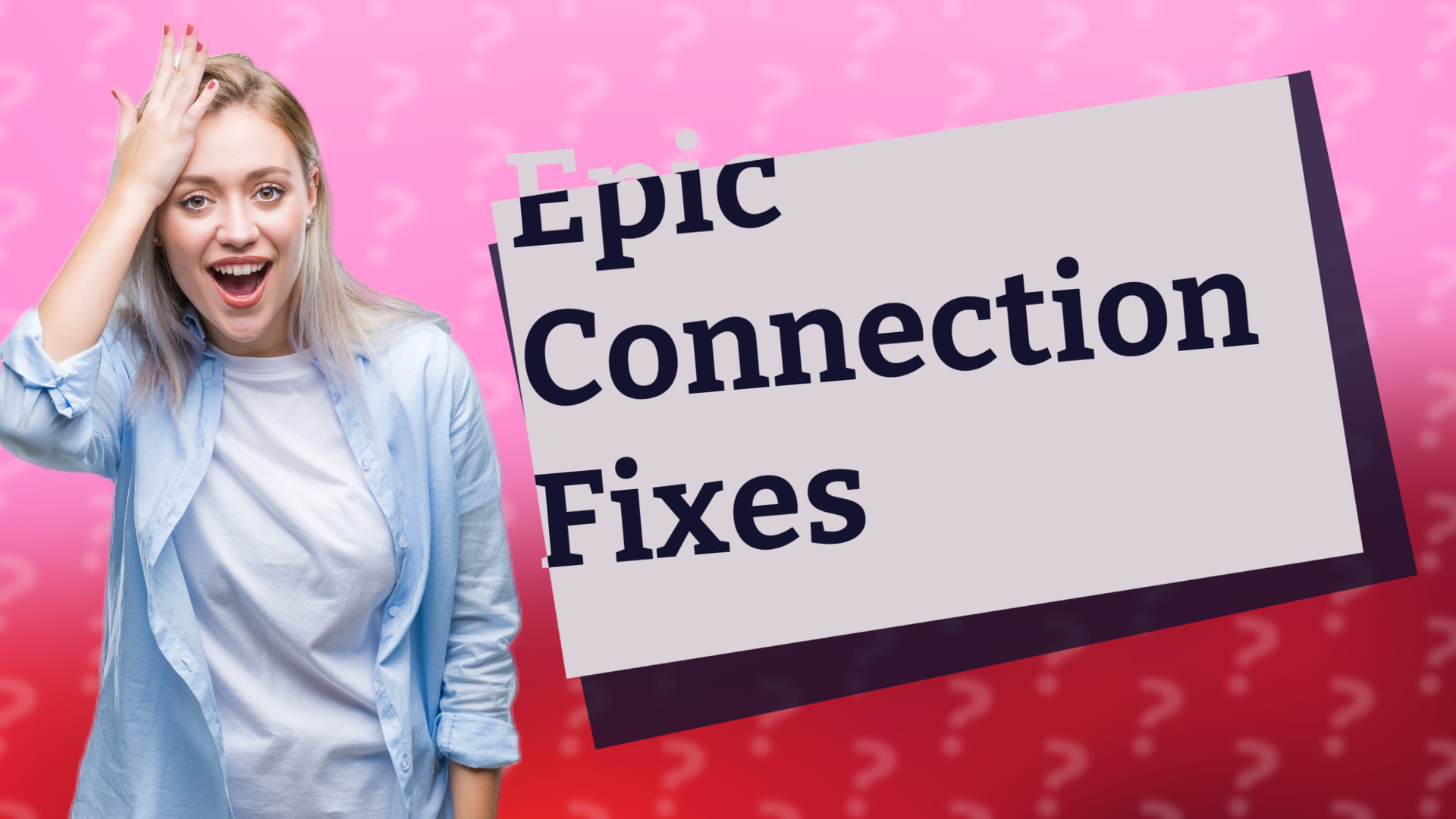 Epic Connection Fixes