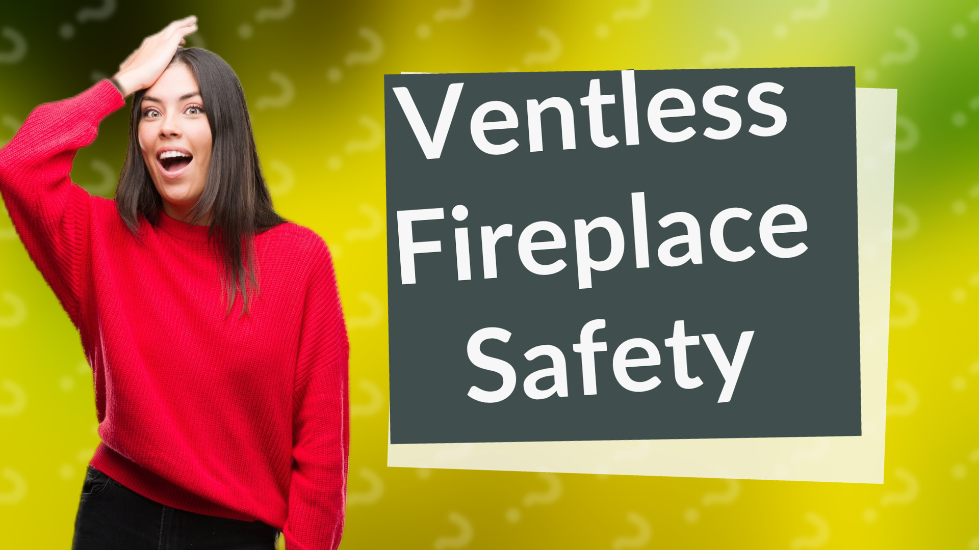 Ventless Fireplace Safety