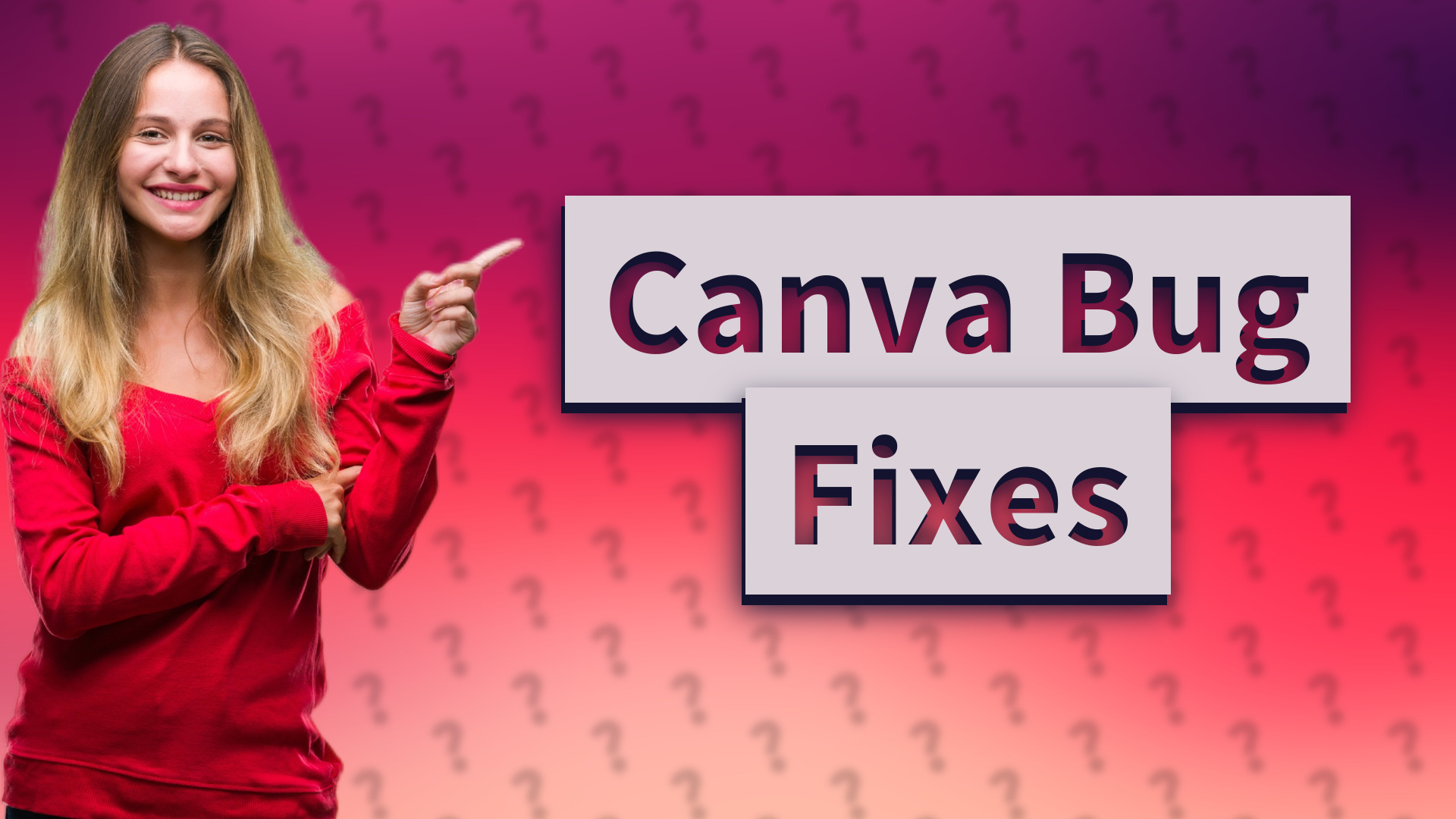 Canva Bug Fixes