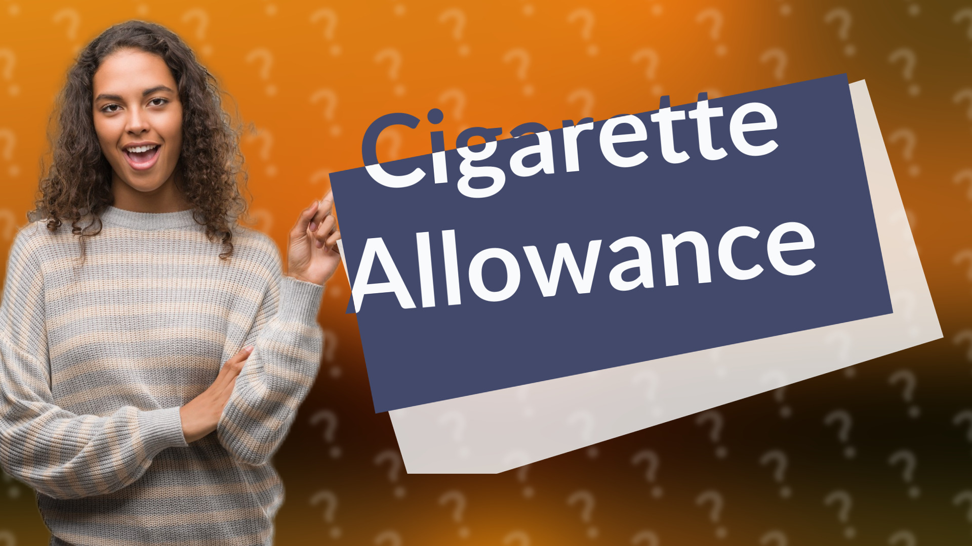 Cigarette Allowance
