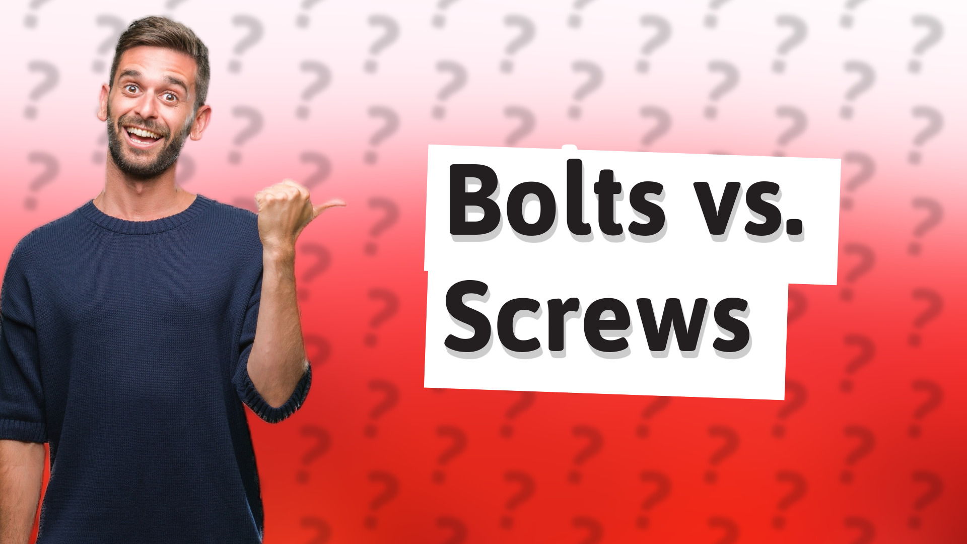 Bolts vs. Screws