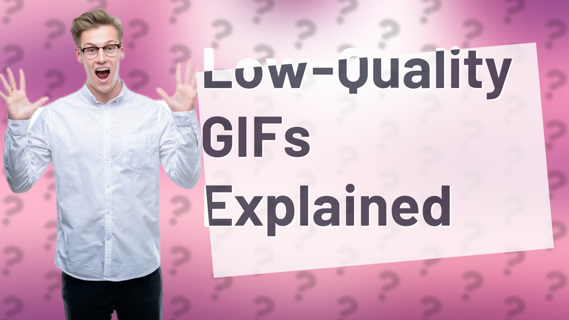 Low-Quality GIFs Explained