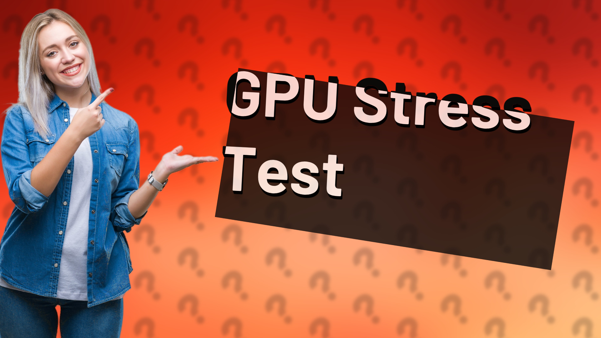GPU Stress Test