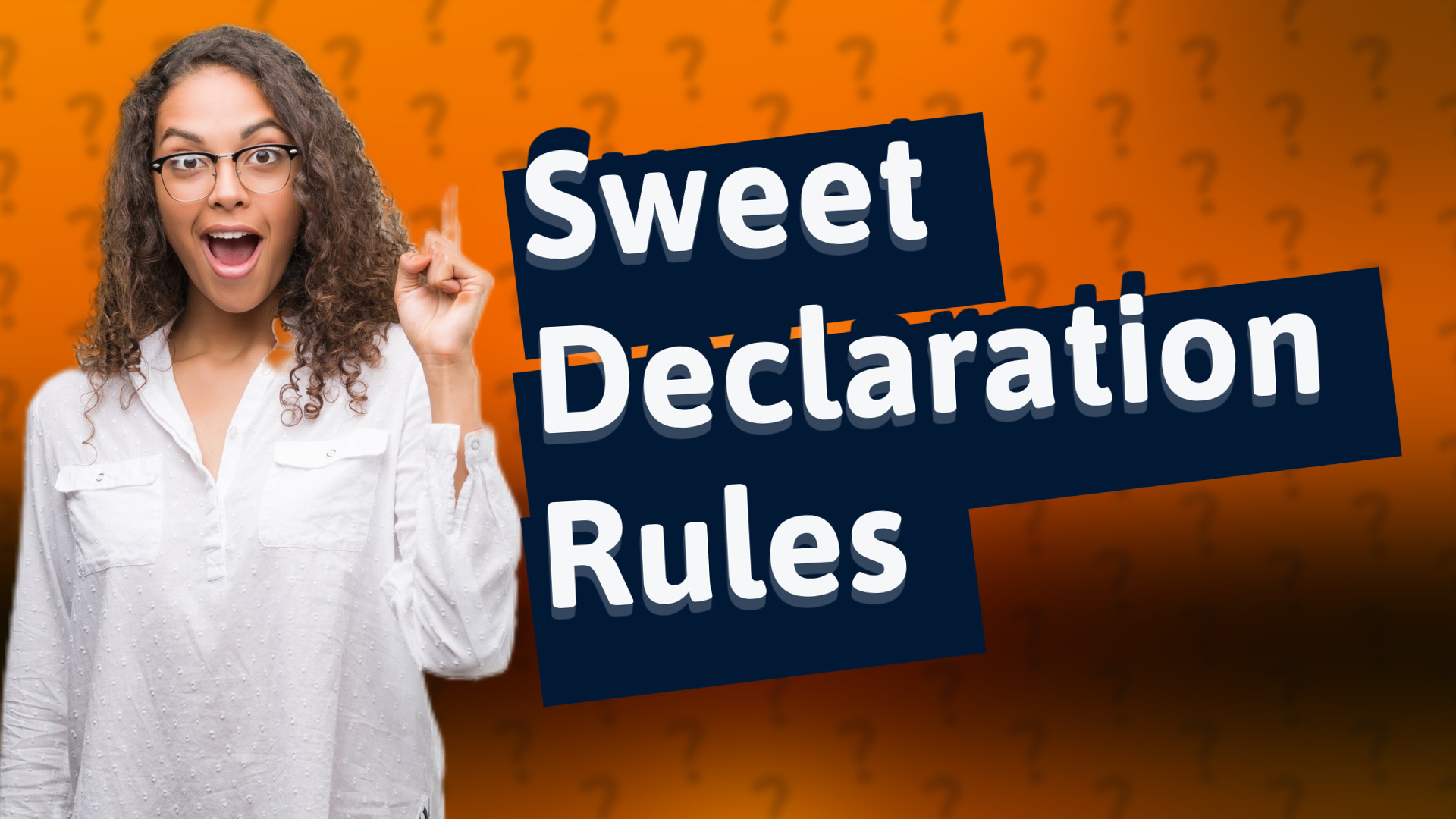 Sweet Declaration Rules