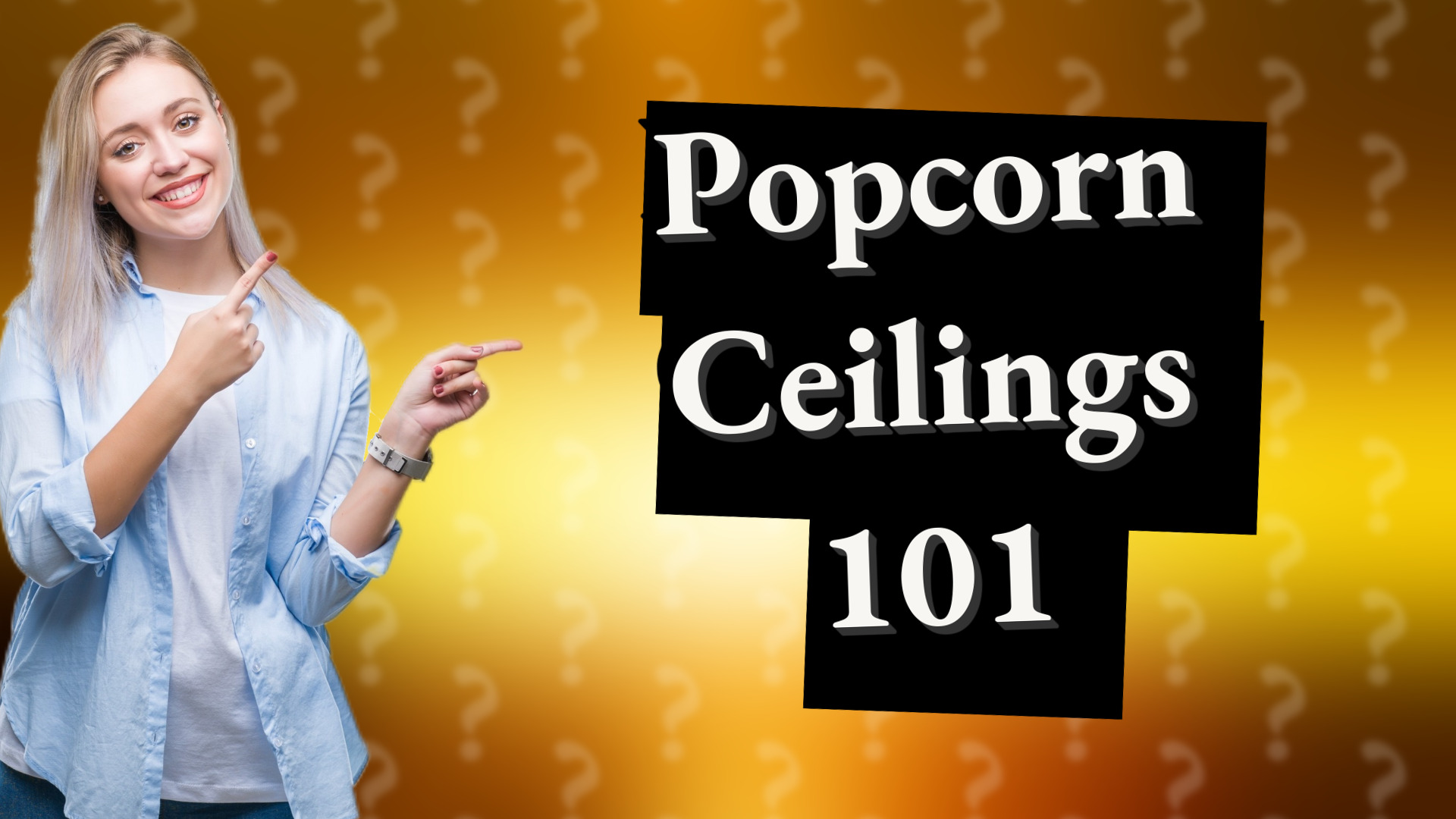 Popcorn Ceilings 101