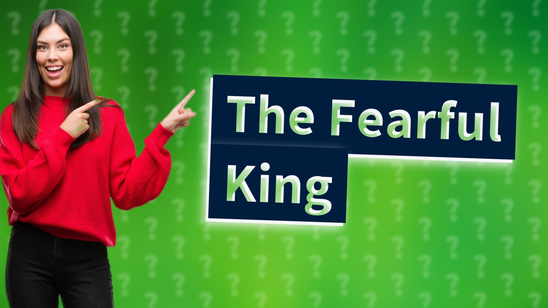 The Fearful King