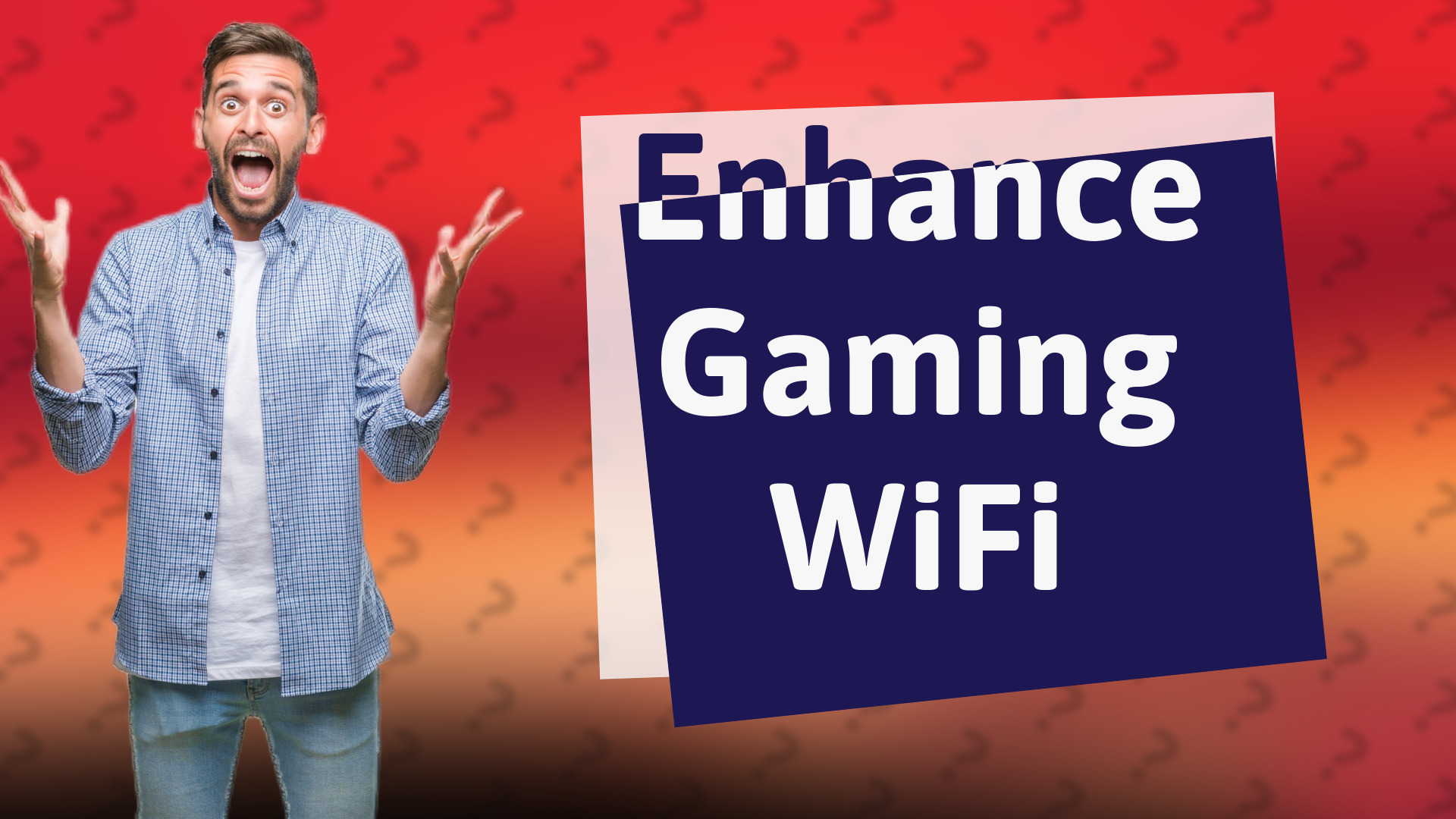 Enhance Gaming WiFi