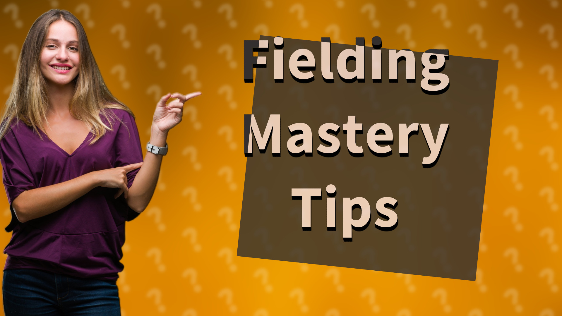 Fielding Mastery Tips