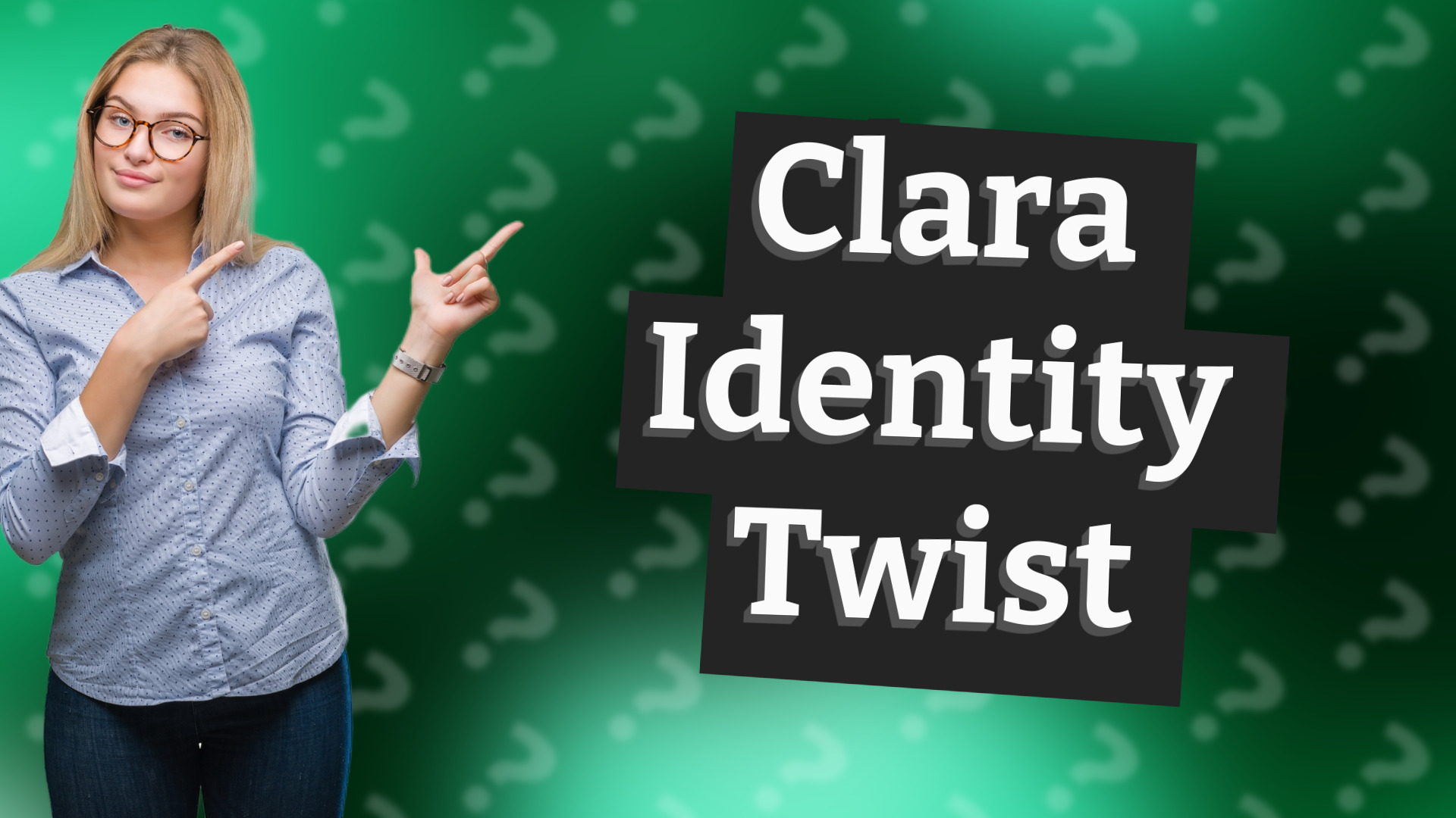 Clara Identity Twist